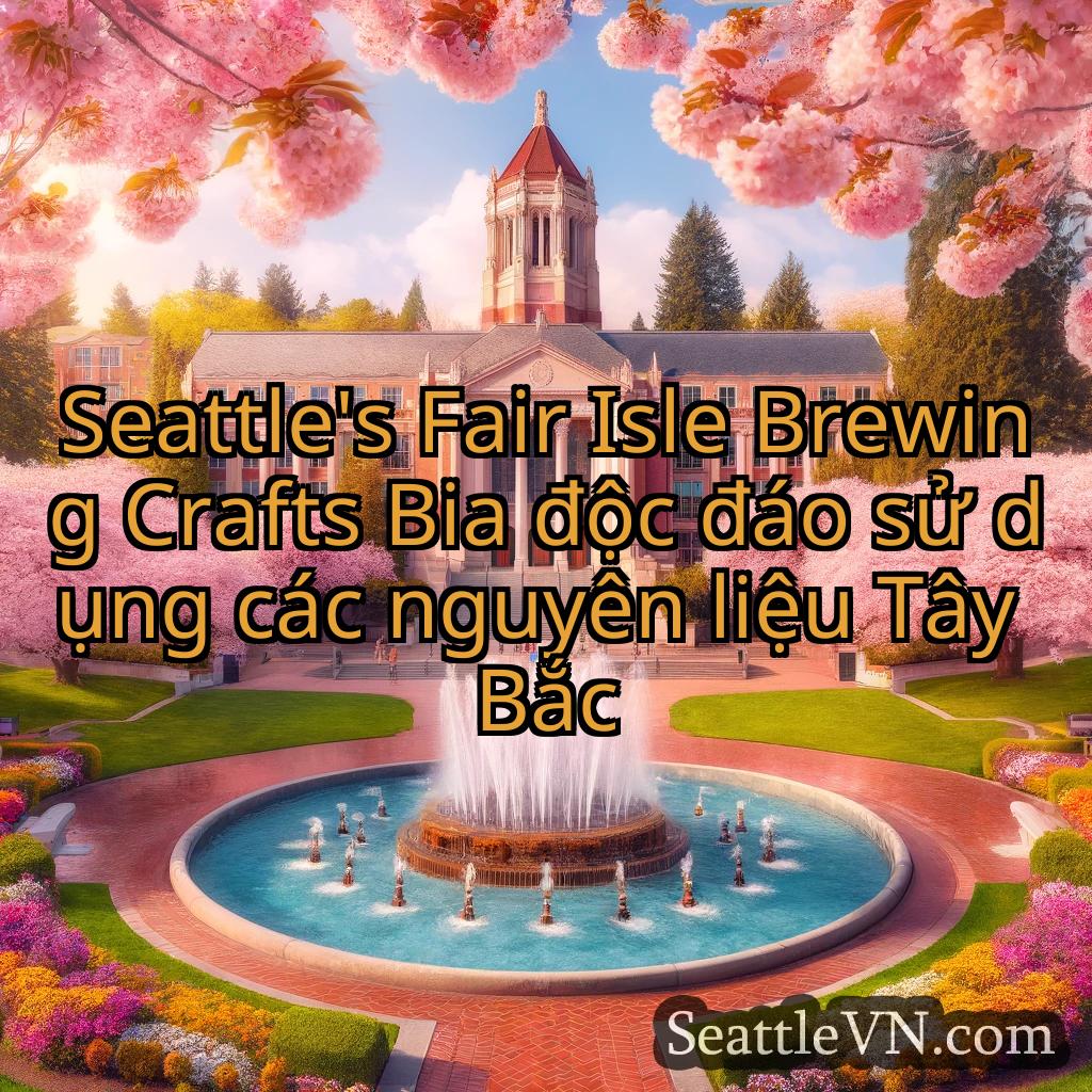 tin tức seattle Seattle's Fair Isle Brewing Crafts
