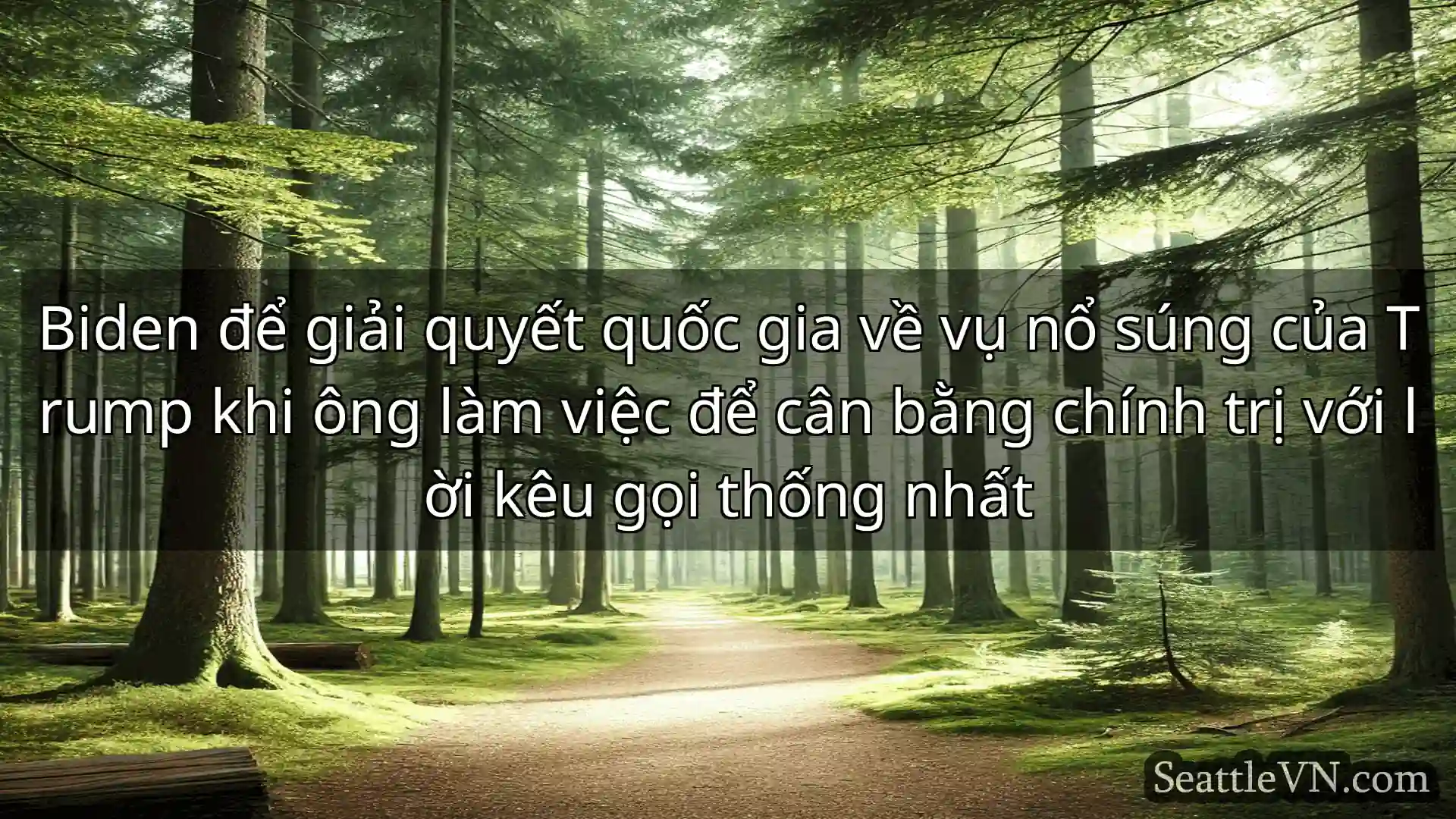 tin tức seattle Biden để giải quyết quốc gia về vụ