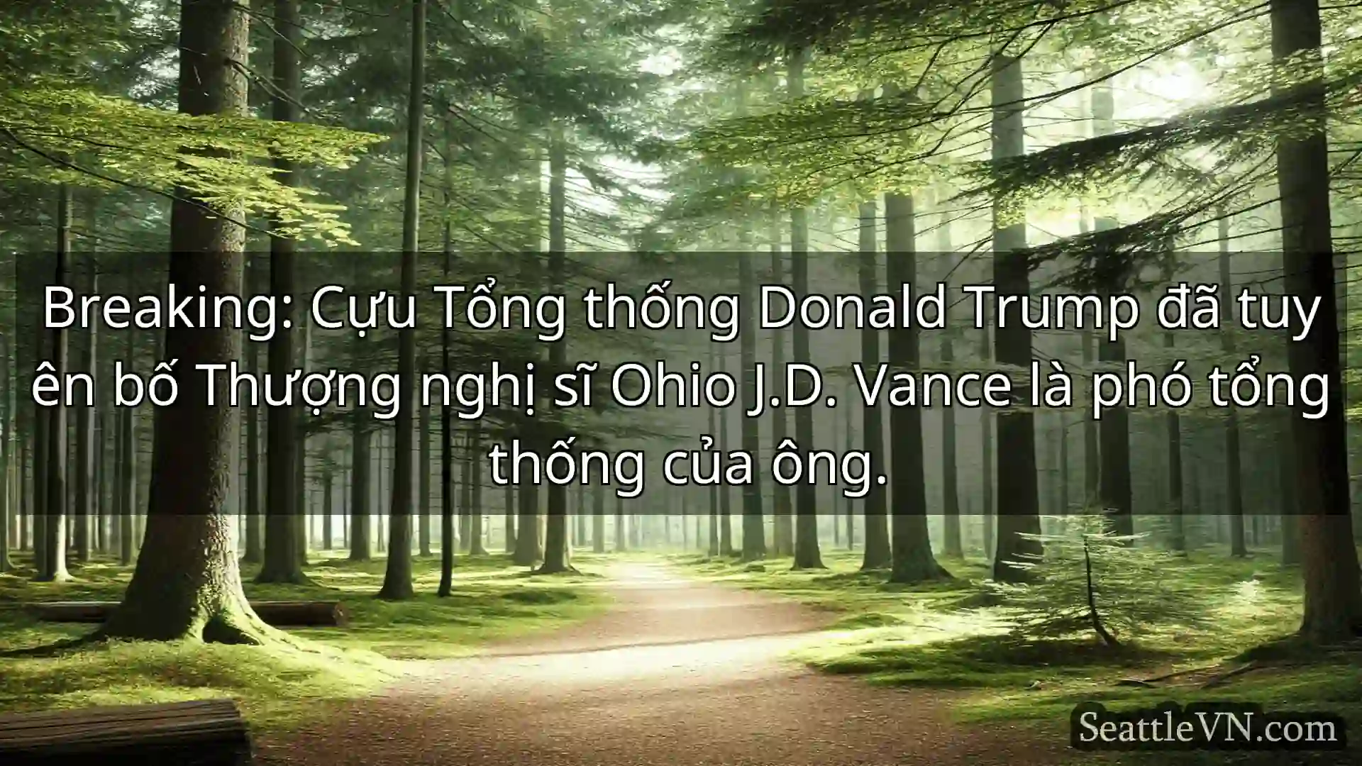 tin tức seattle Breaking: Cựu Tổng thống Donald