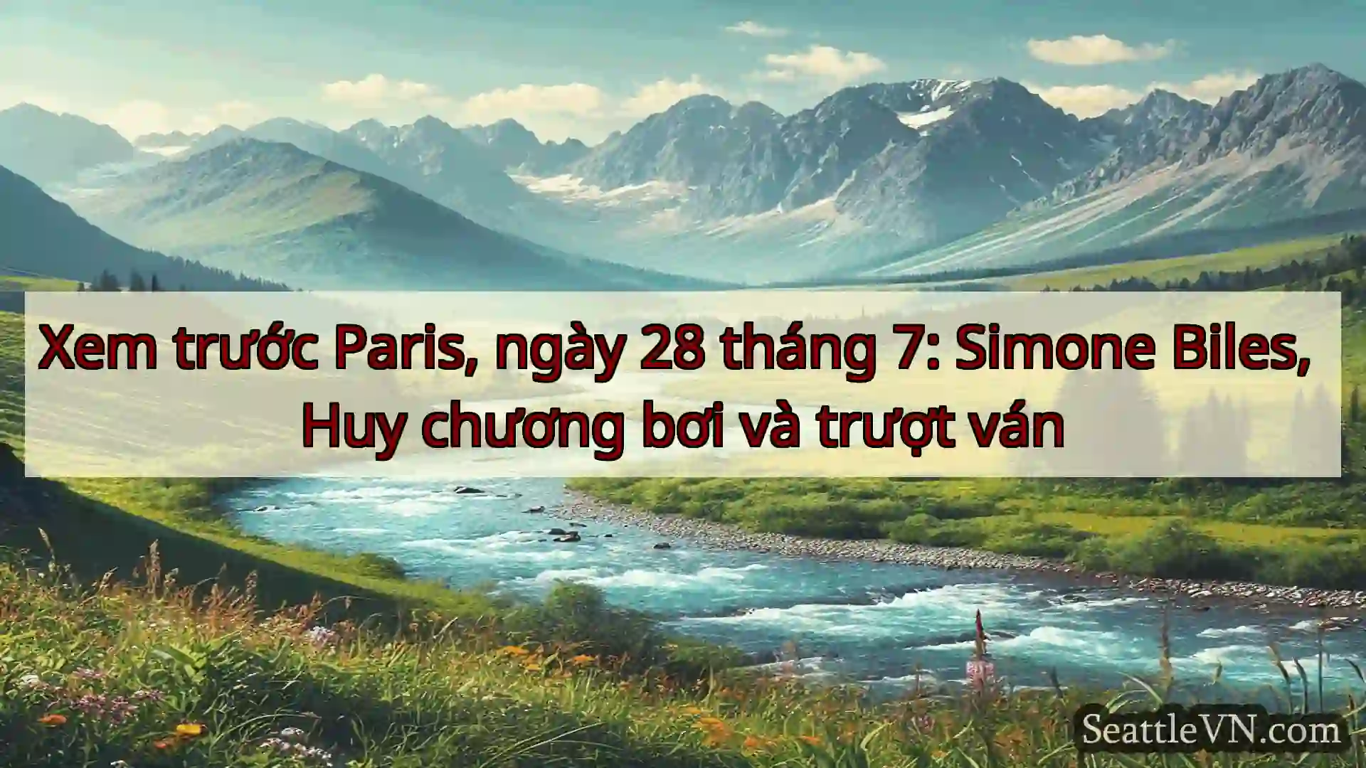 tin tức seattle Xem trước Paris, ngày 28 tháng 7: