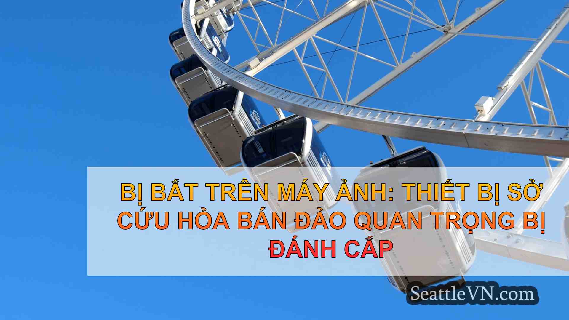 Bị bắt trên máy ảnh: Thiết bị Sở cứu