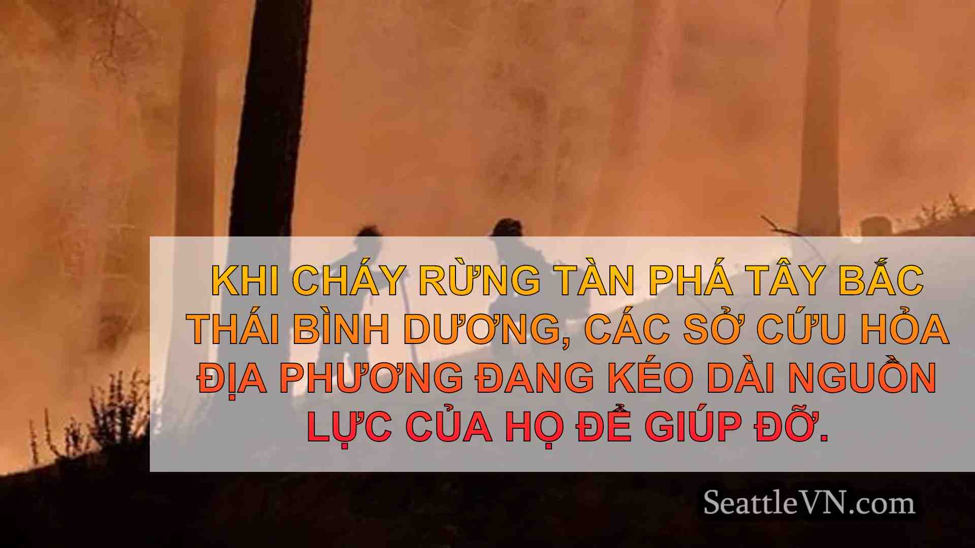 'Nhà nước trên lửa': Sở cứu hỏa địa
