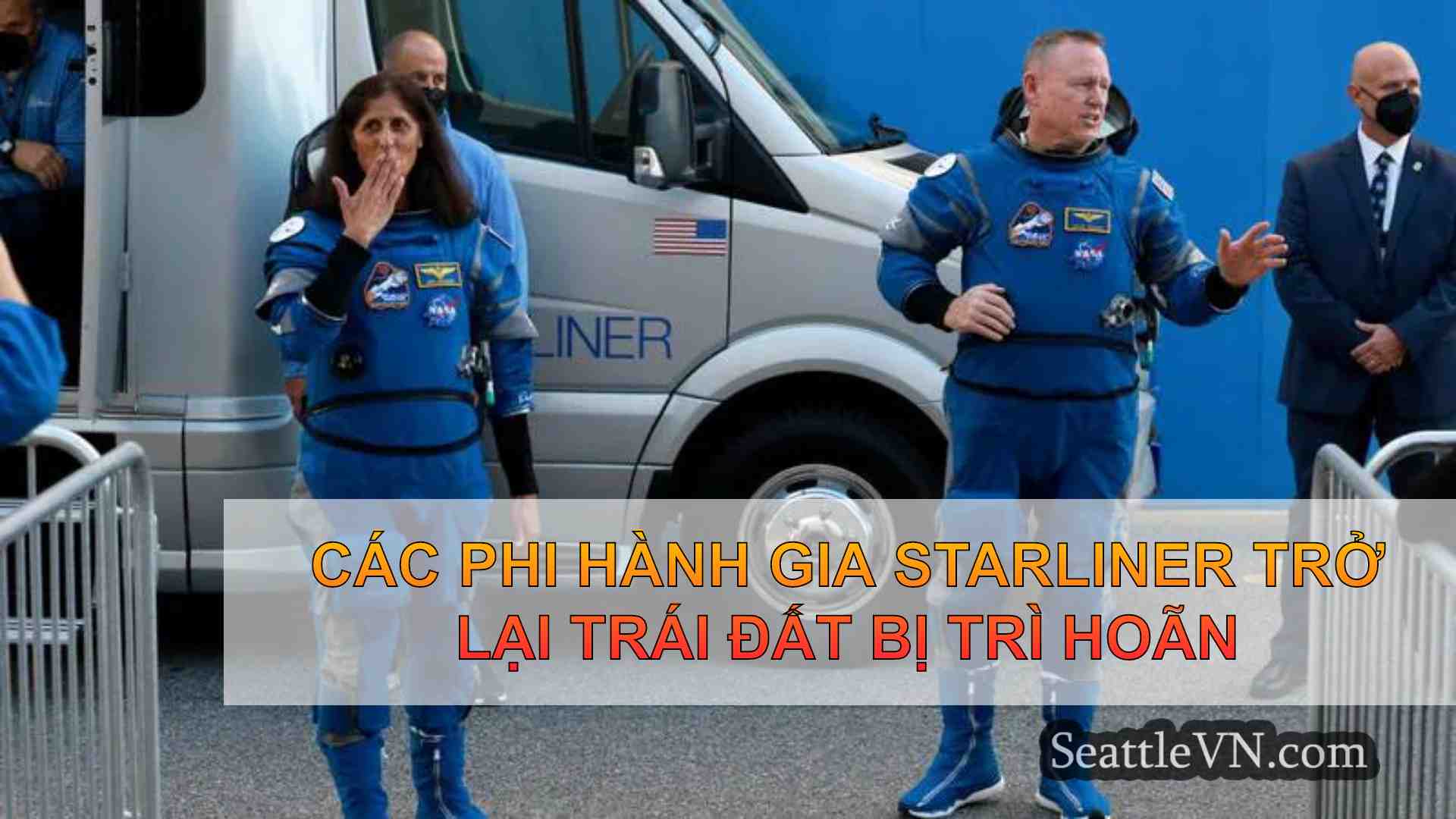 Các phi hành gia Starliner trở lại Trái