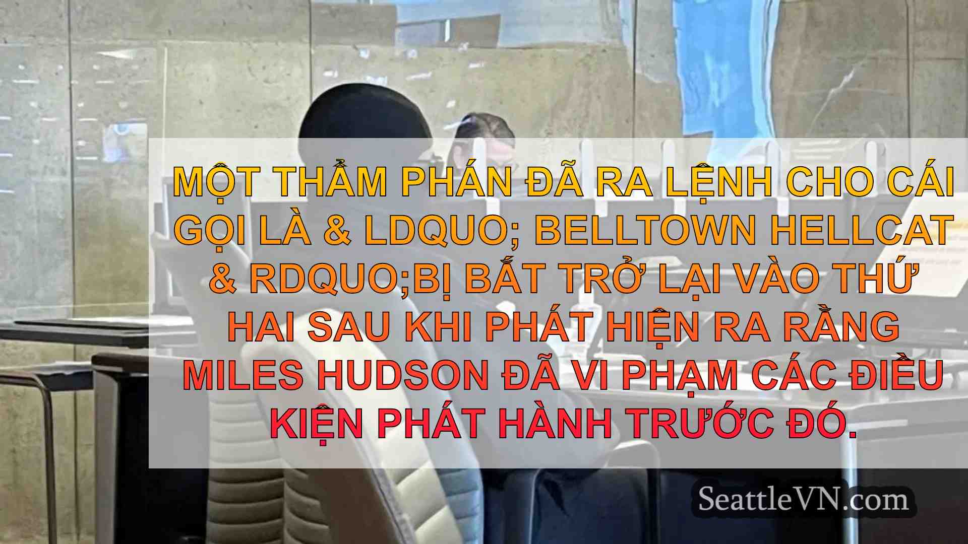 'Belltown Hellcat' bị bắt giữ sau khi