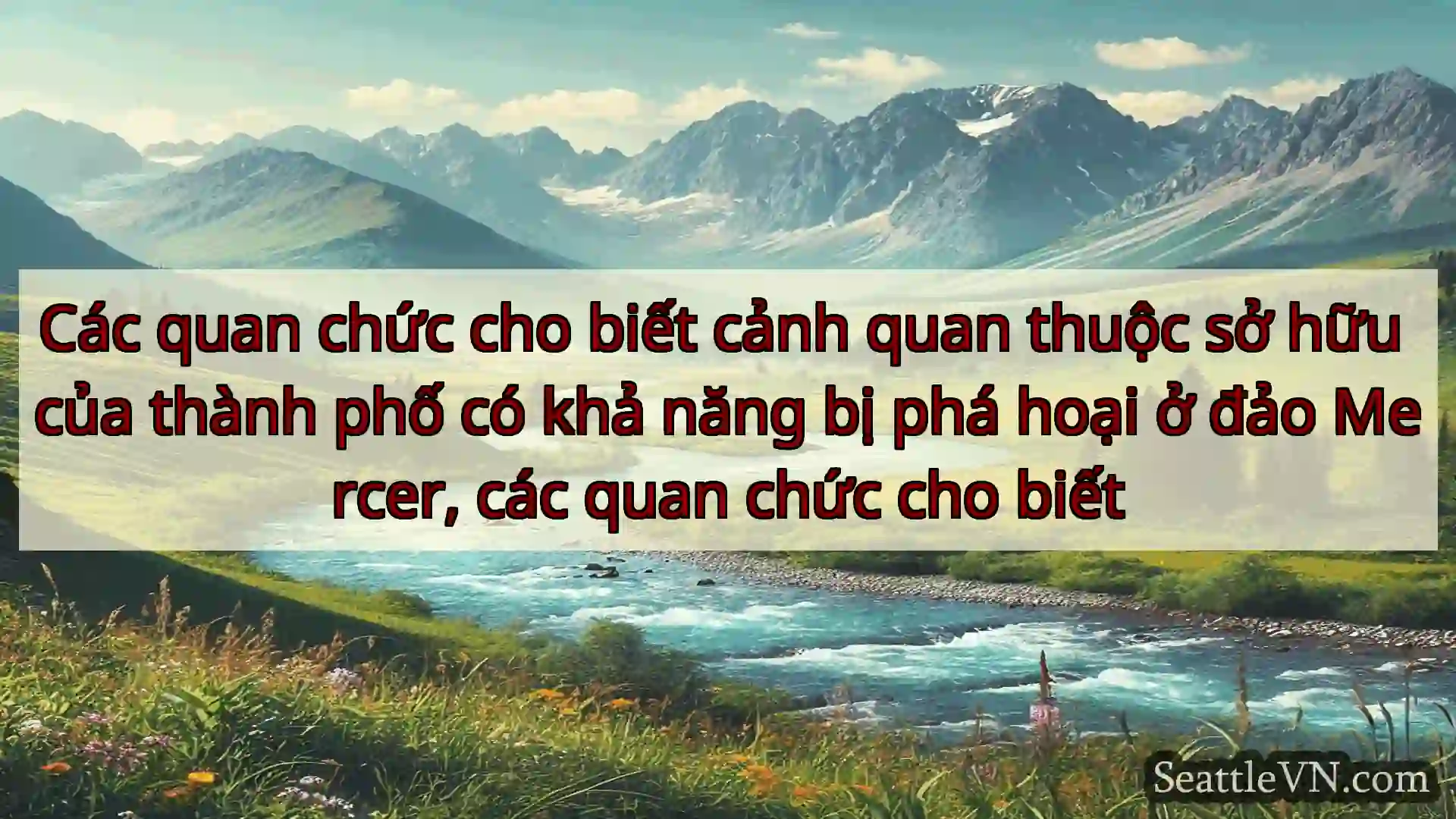 tin tức seattle Các quan chức cho biết cảnh quan