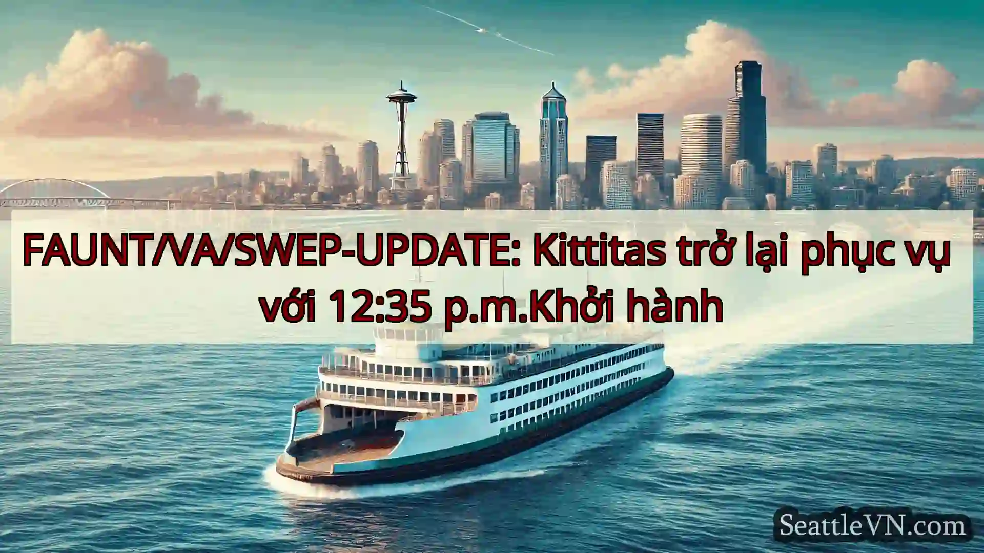 tin tức phà seattle FAUNT/VA/SWEP-UPDATE: Kittitas trở