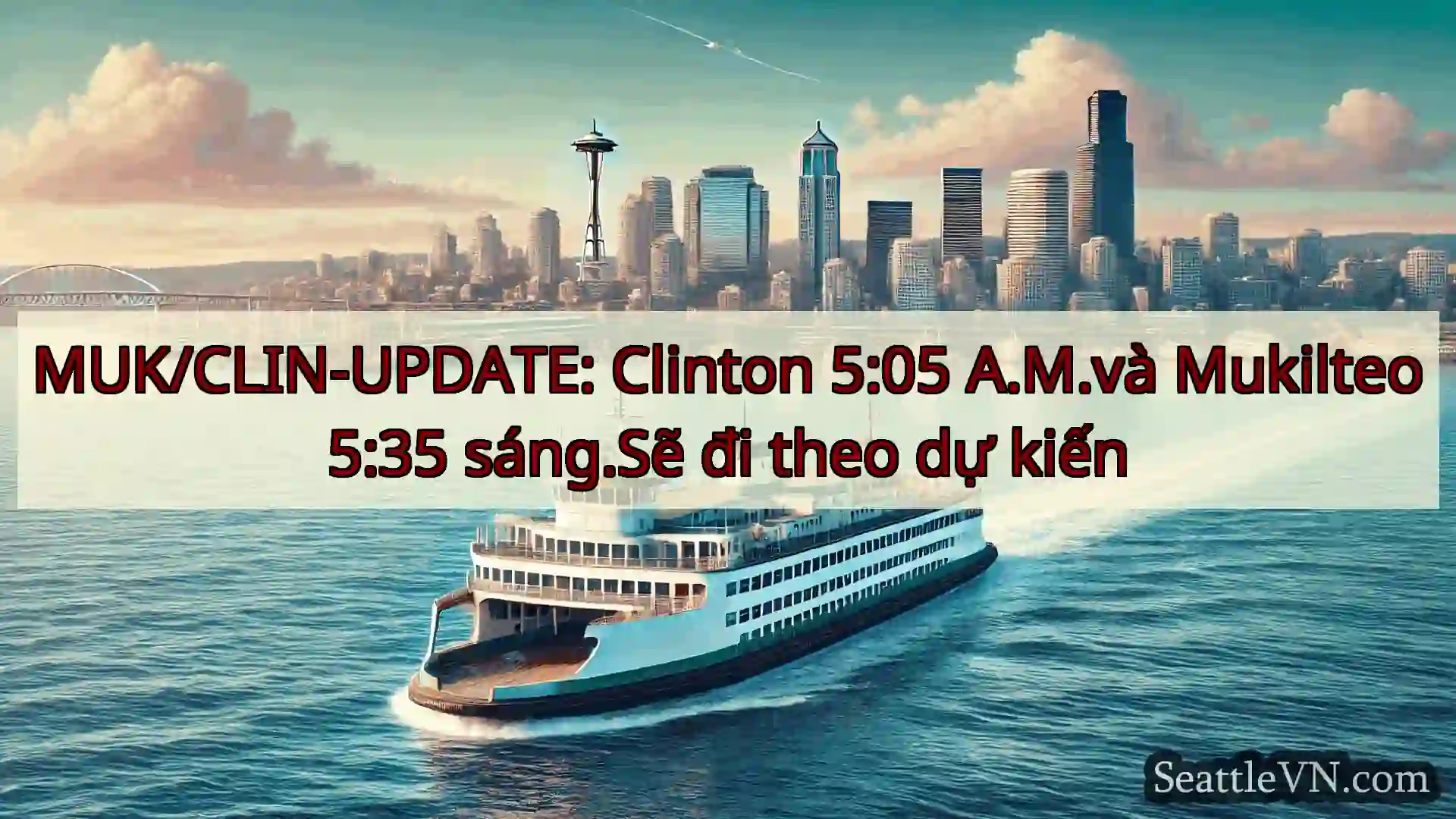 tin tức phà seattle MUK/CLIN-UPDATE: Clinton 5:05