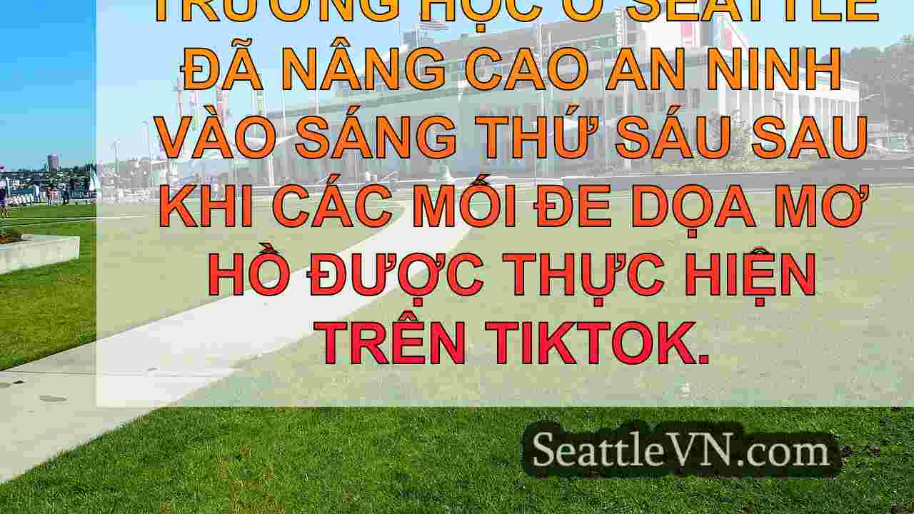 Các trường học ở Seattle bước lên bảo