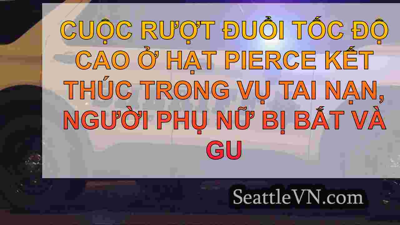 Cuộc rượt đuổi tốc độ cao ở quận Pierce