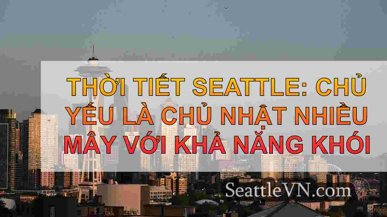 Thời tiết Seattle: Bầu trời khói cho