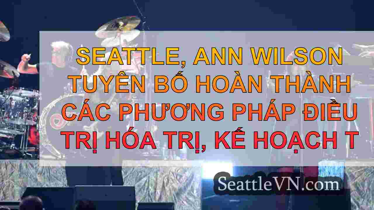 Seattle, Ann Ann Wilson tuyên bố hoàn