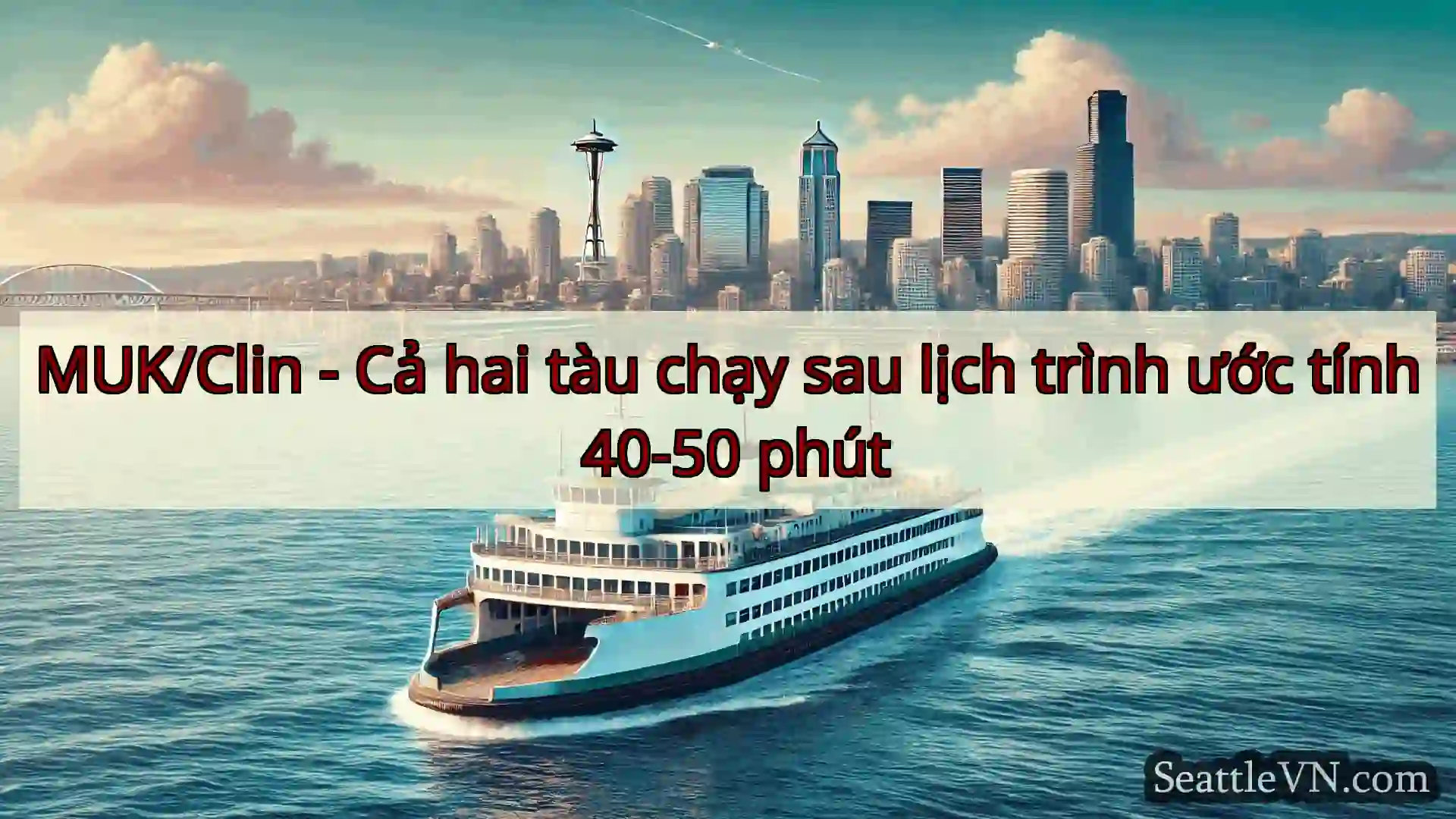 tin tức phà seattle MUK/Clin - Cả hai tàu chạy sau