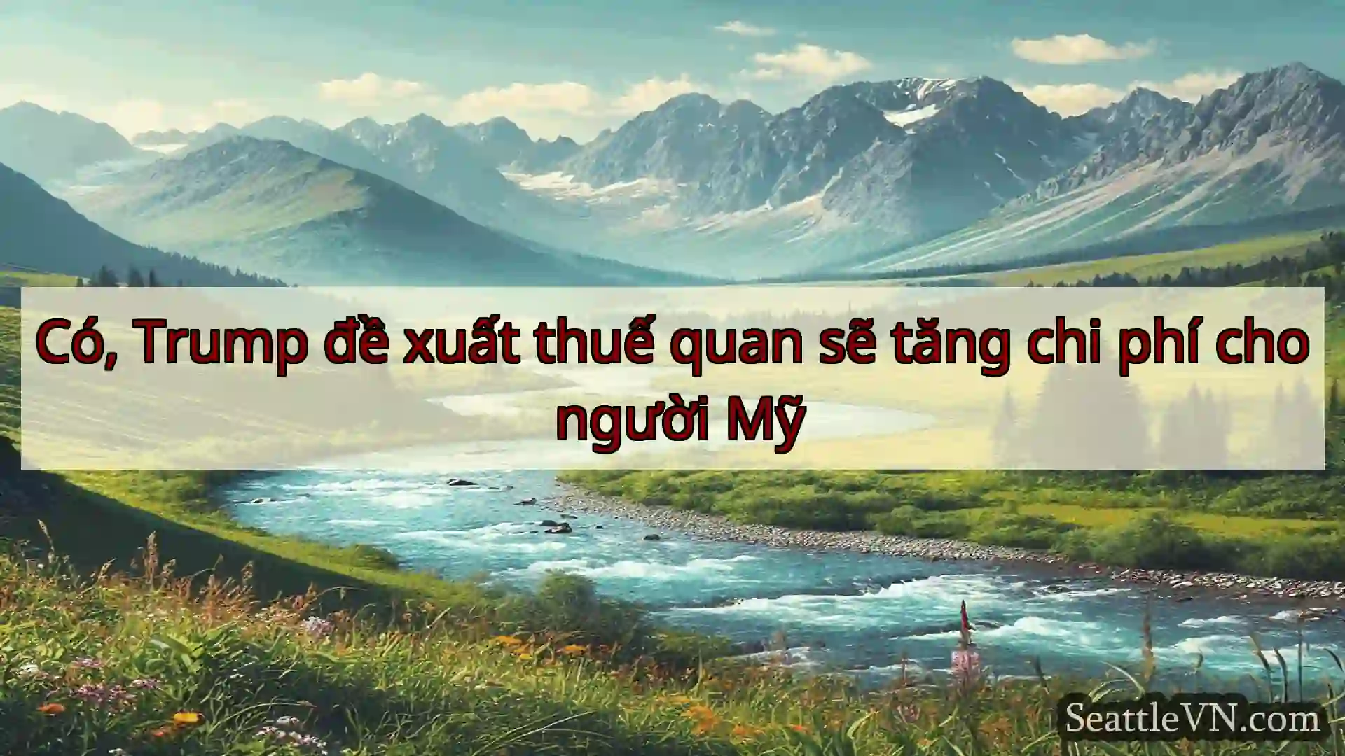 tin tức seattle Có, Trump đề xuất thuế quan sẽ