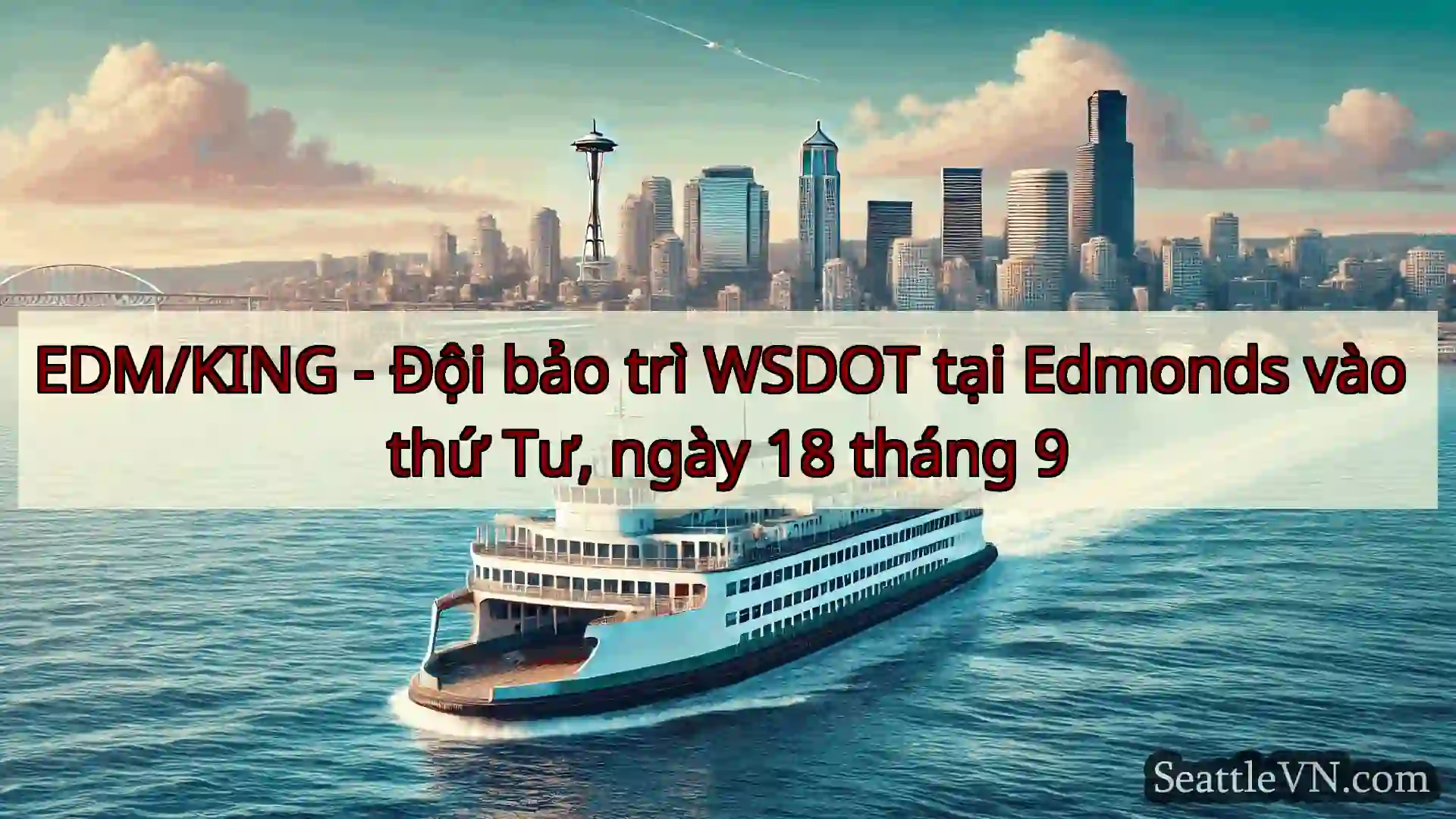 tin tức phà seattle EDM/KING - Đội bảo trì WSDOT tại