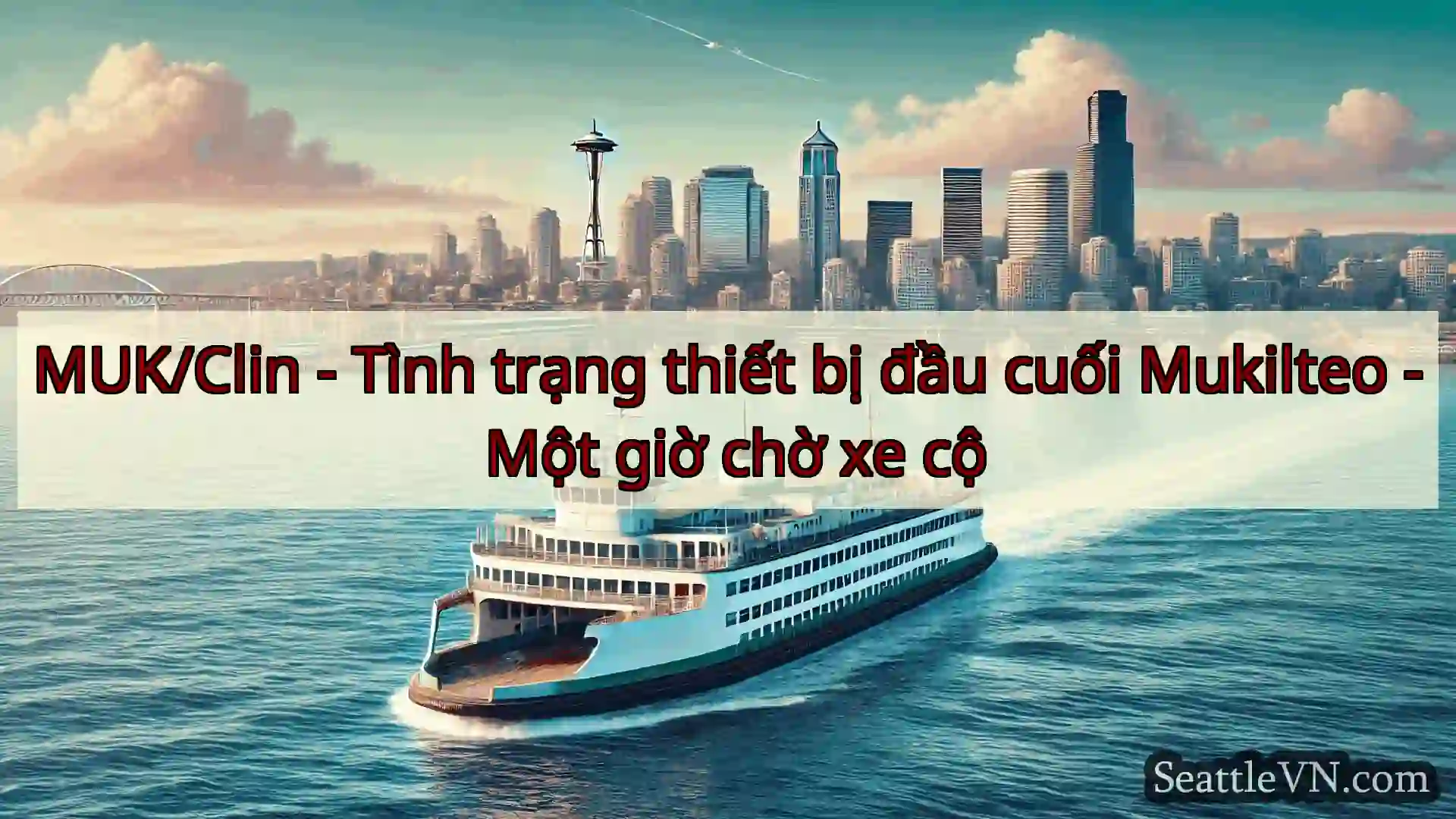 tin tức phà seattle MUK/Clin - Tình trạng thiết bị đầu