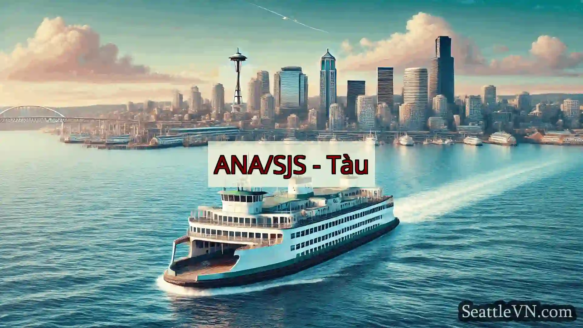 tin tức phà seattle ANA/SJS - Tàu