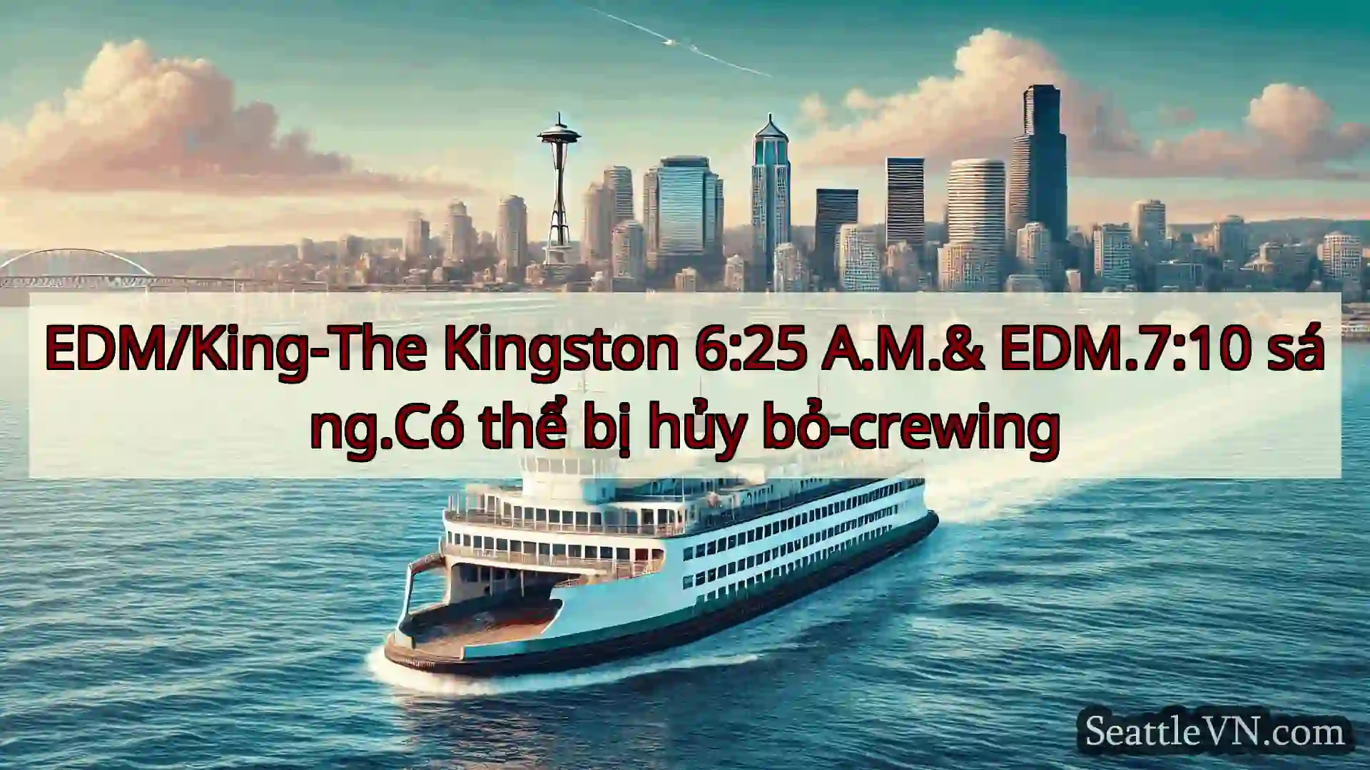 tin tức phà seattle EDM/King-The Kingston 6:25 A.M.&