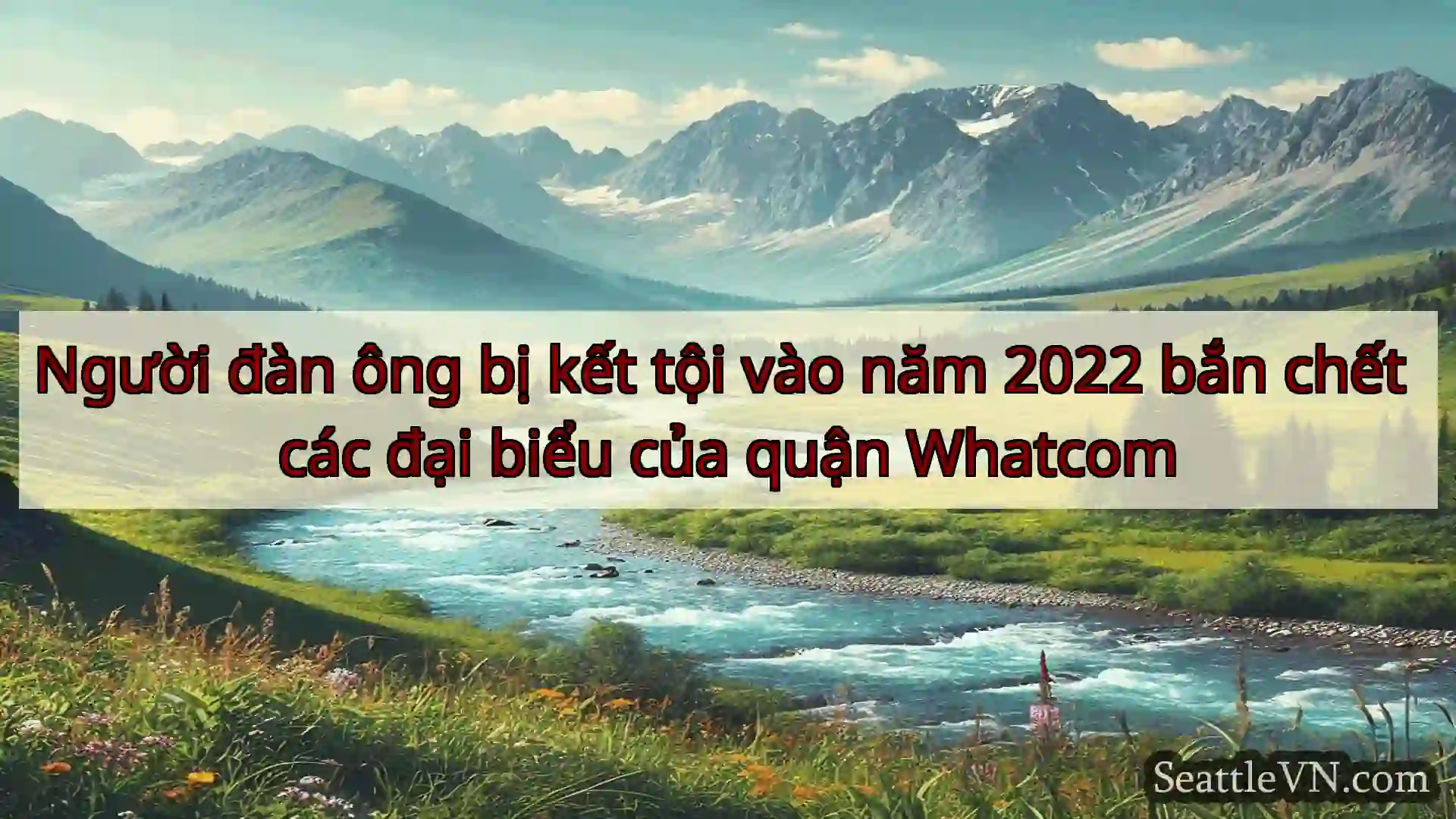 tin tức seattle Người đàn ông bị kết tội vào năm