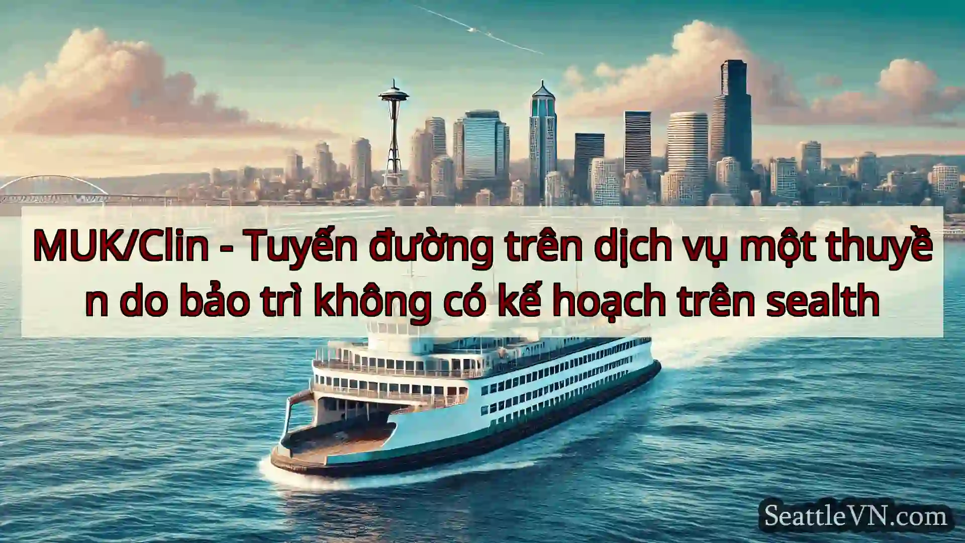 tin tức phà seattle MUK/Clin - Tuyến đường trên dịch