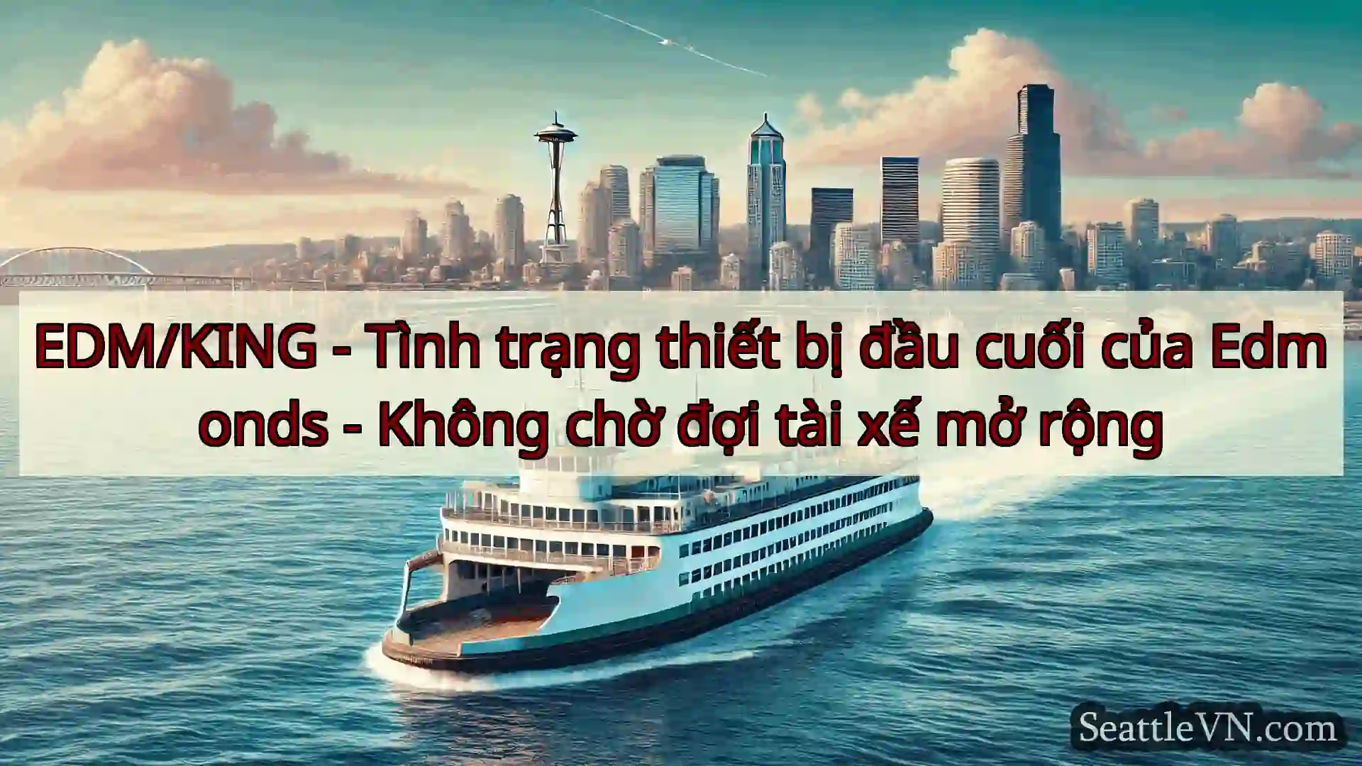 tin tức phà seattle EDM/KING - Tình trạng thiết bị đầu
