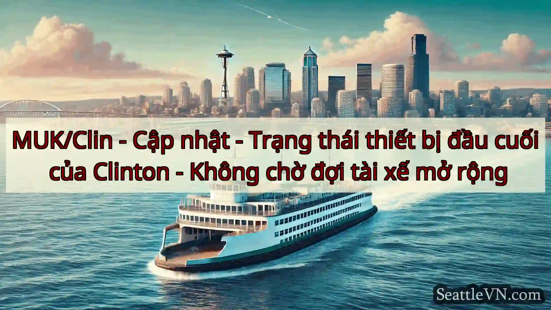 tin tức phà seattle MUK/Clin - Cập nhật - Trạng thái