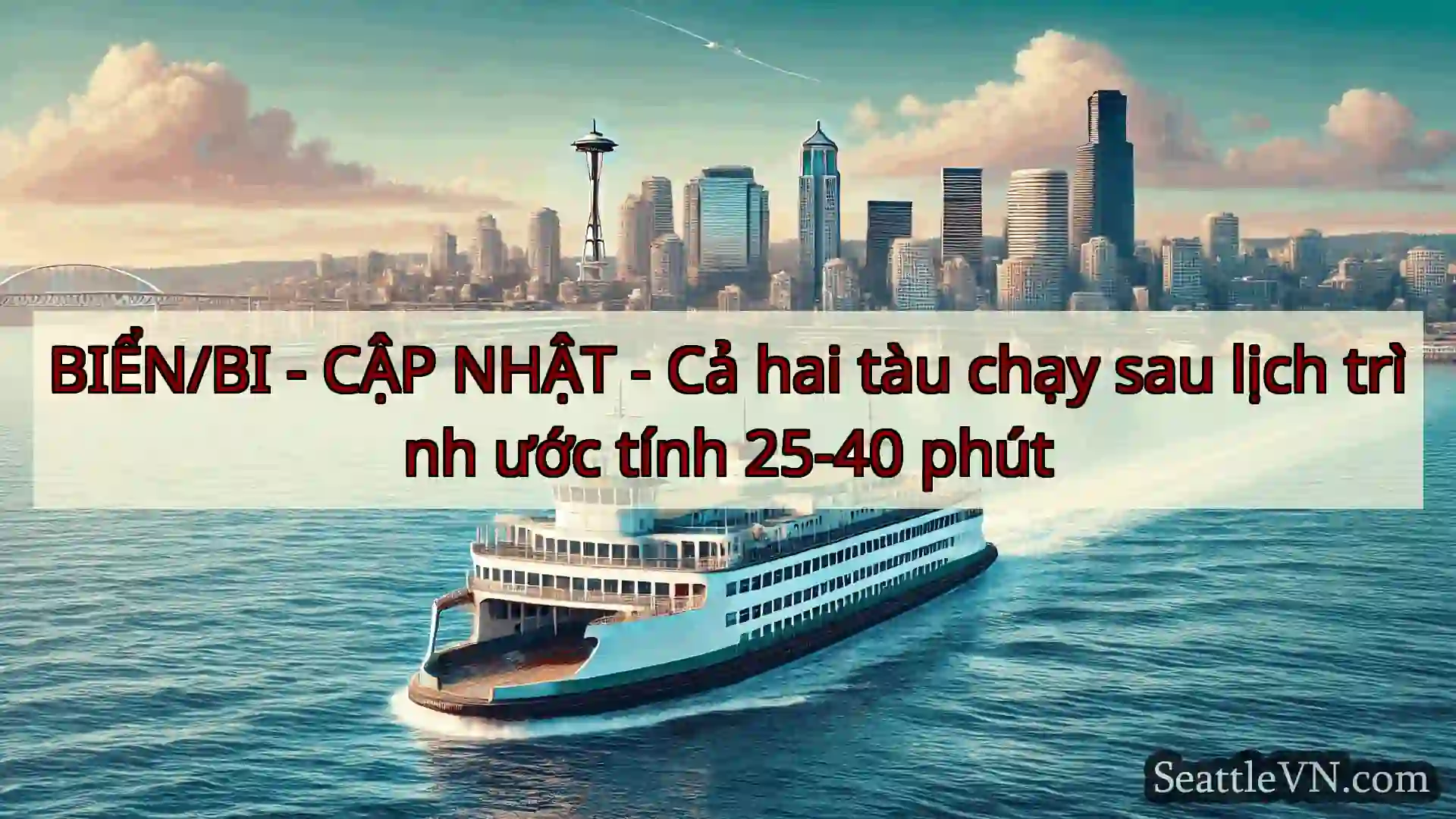 tin tức phà seattle BIỂN/BI - CẬP NHẬT - Cả hai tàu