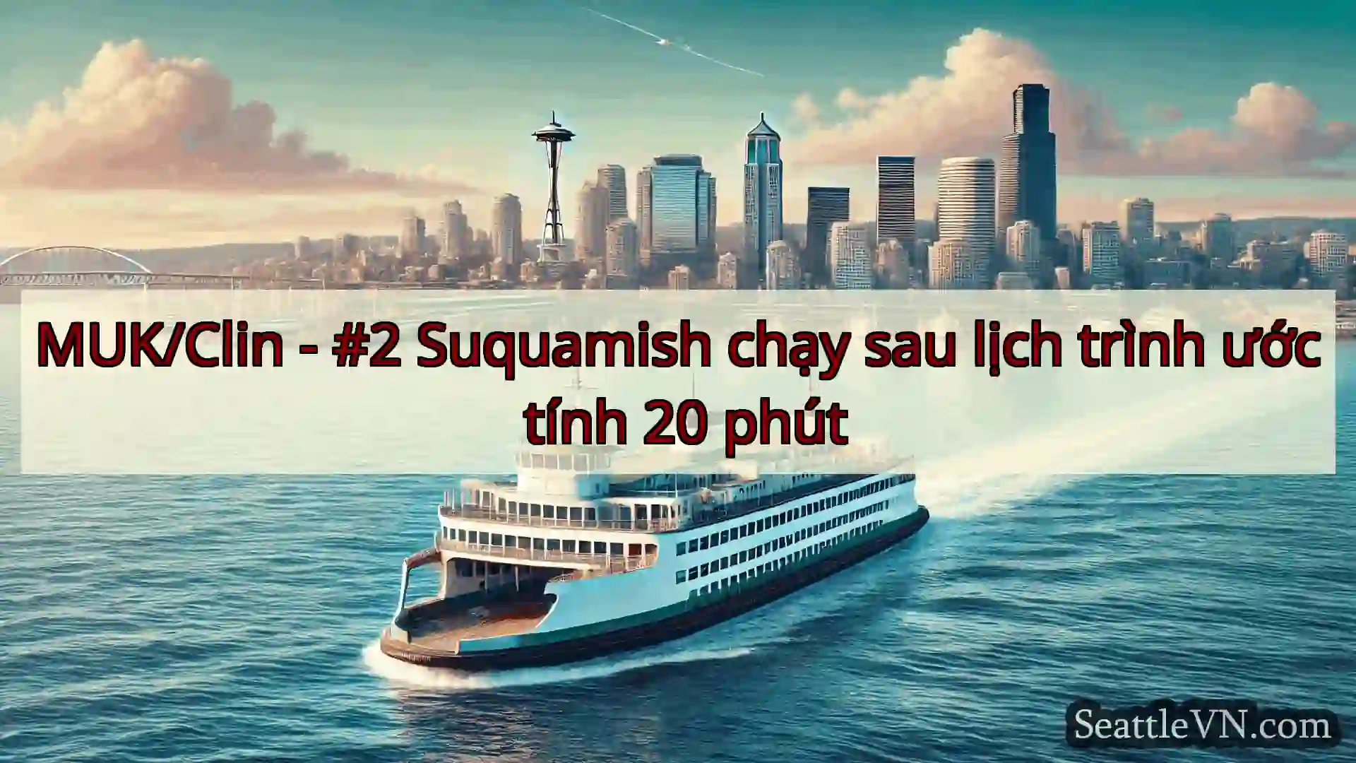 tin tức phà seattle MUK/Clin - #2 Suquamish chạy sau