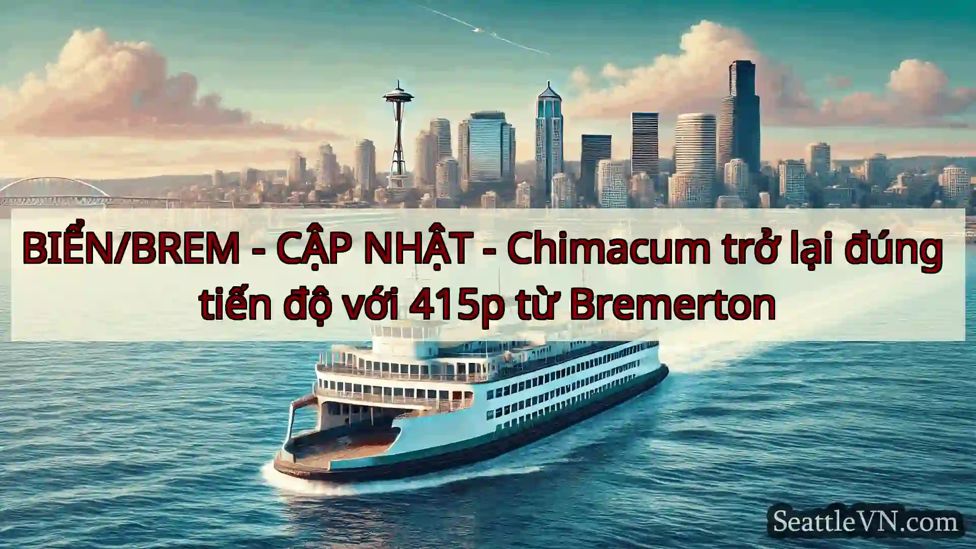 tin tức phà seattle BIỂN/BREM - CẬP NHẬT - Chimacum