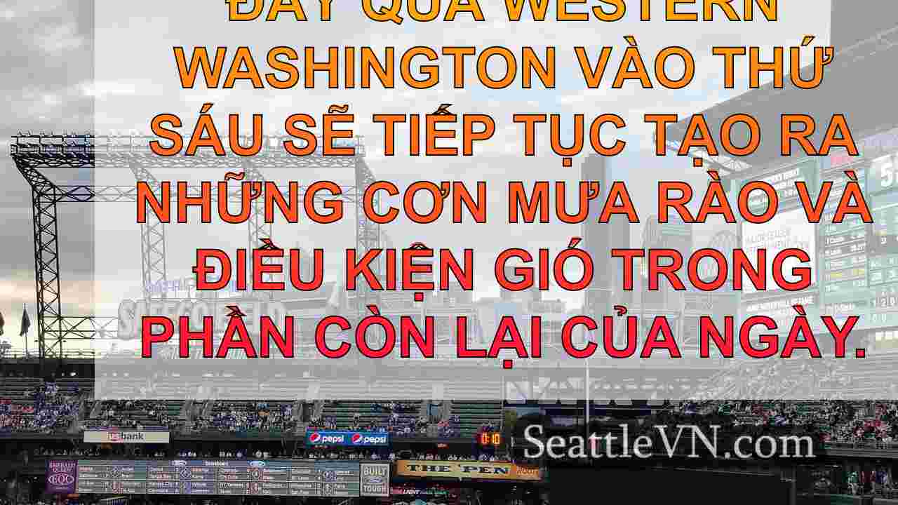 Thời tiết Seattle: Thứ Sáu ẩm ướt và