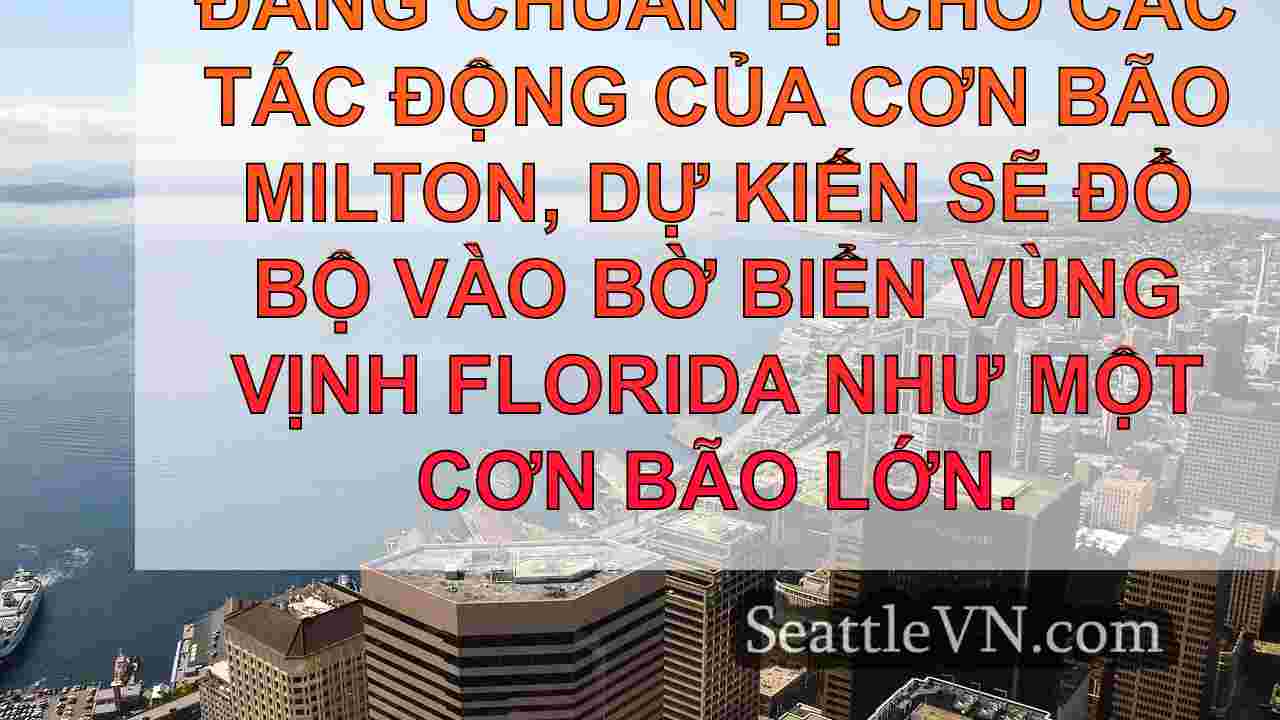 Cập nhật Bão Milton: Loại 3 Đang đổ bộ