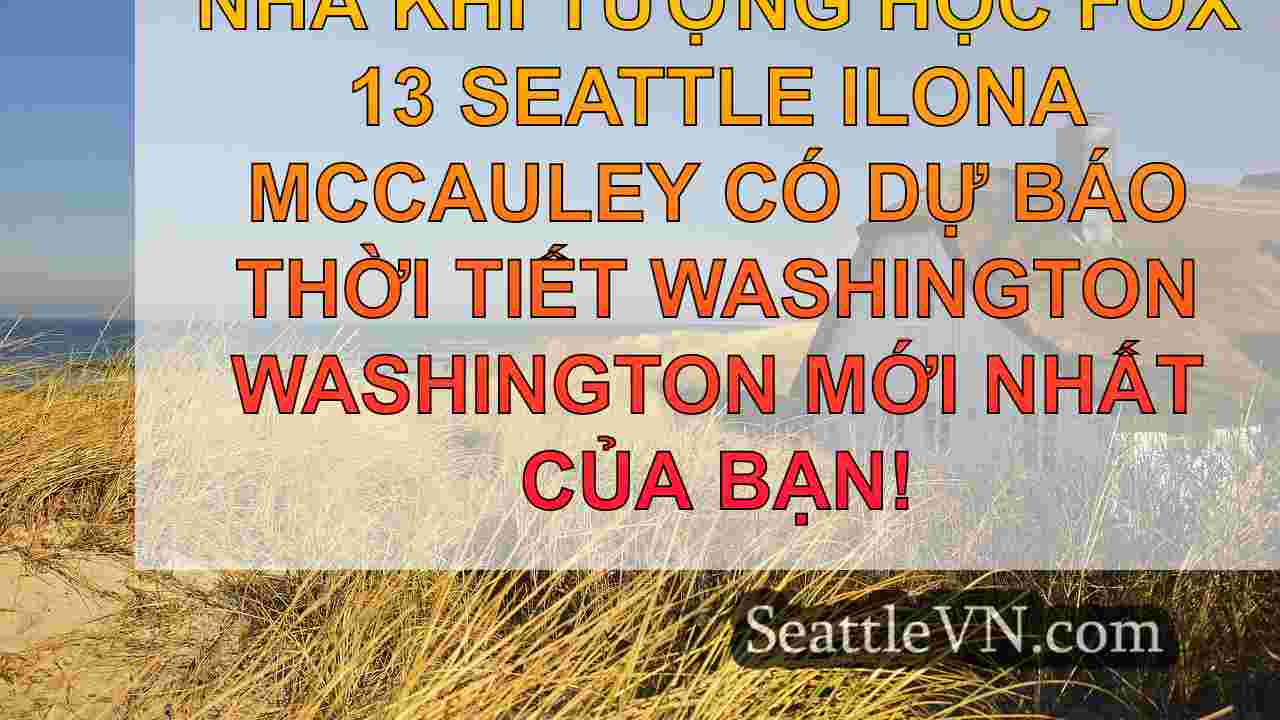 Thời tiết Seattle: Mây đến Sunshine Thứ