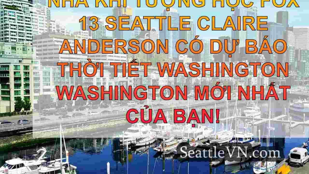 Thời tiết Seattle: Một bắt đầu ẩm ướt,