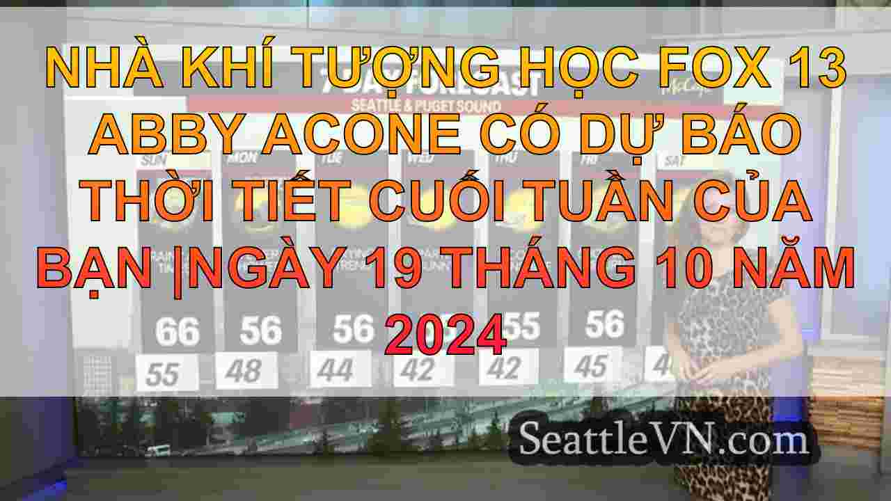 Thời tiết Seattle: Triển vọng sông khí