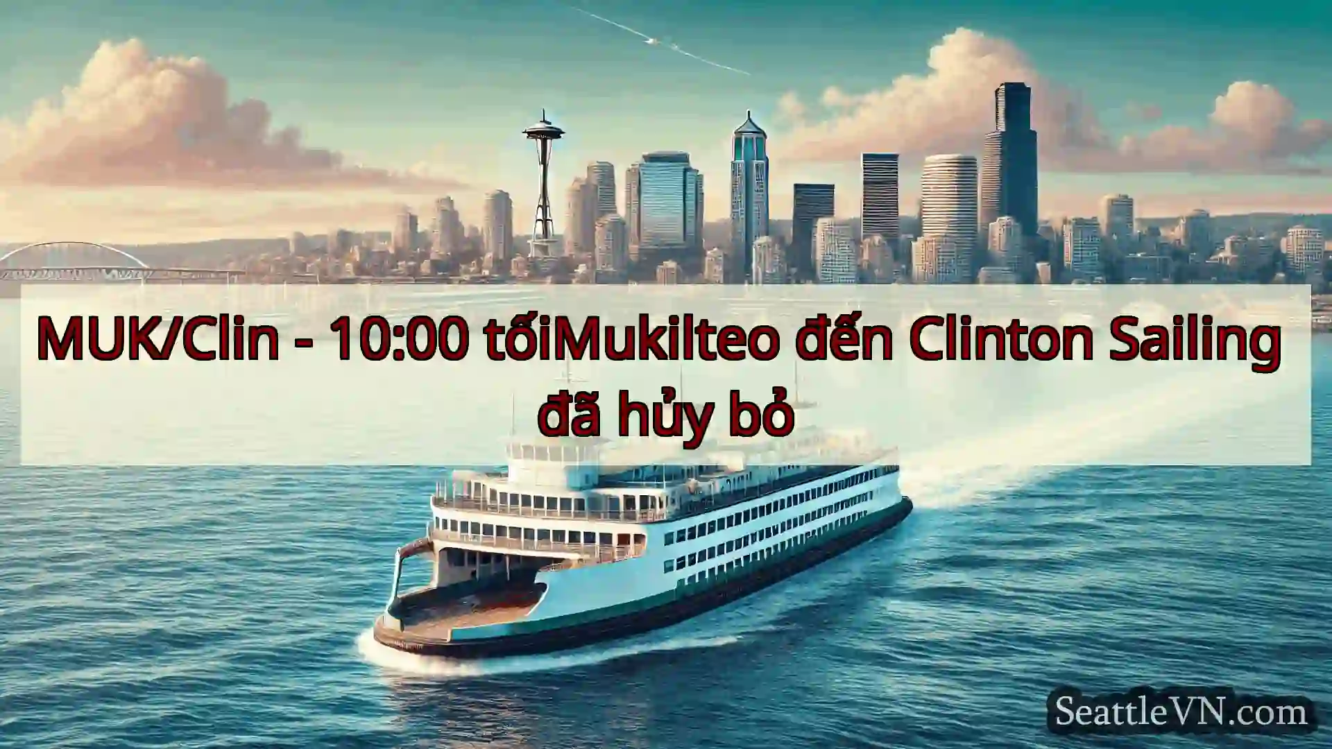 tin tức phà seattle MUK/Clin - 10:00 tốiMukilteo đến