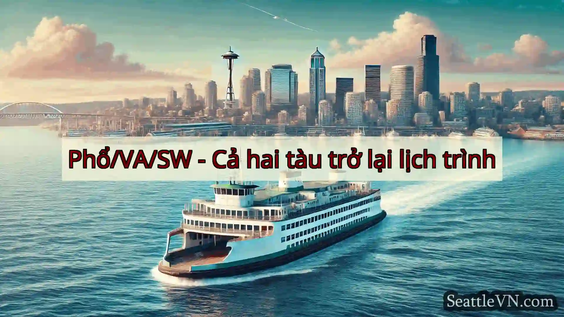 tin tức phà seattle Phổ/VA/SW - Cả hai tàu trở lại