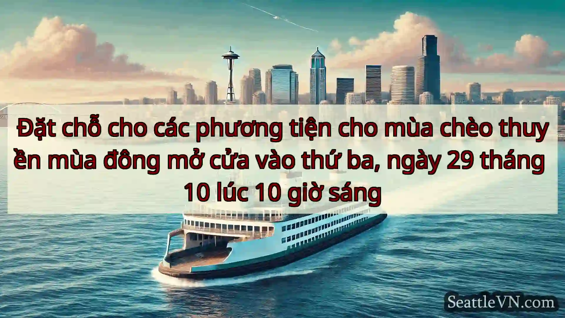tin tức phà seattle Đặt chỗ cho các phương tiện cho