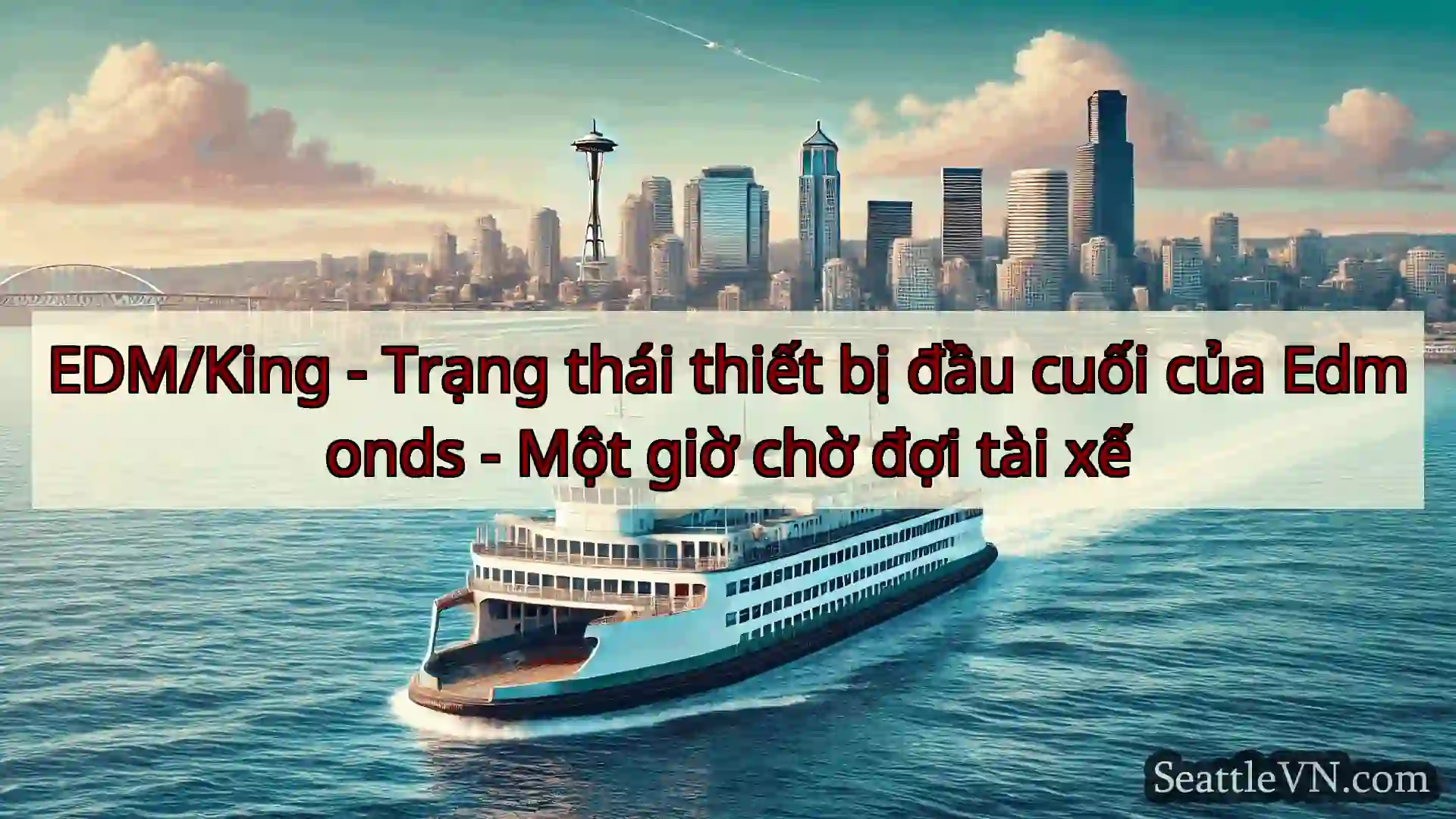 tin tức phà seattle EDM/King - Trạng thái thiết bị đầu