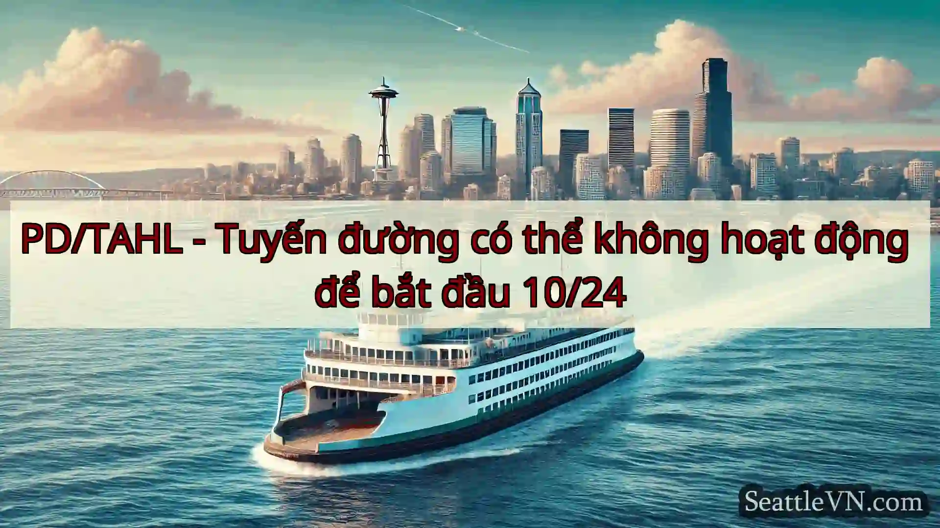 tin tức phà seattle PD/TAHL - Tuyến đường có thể không