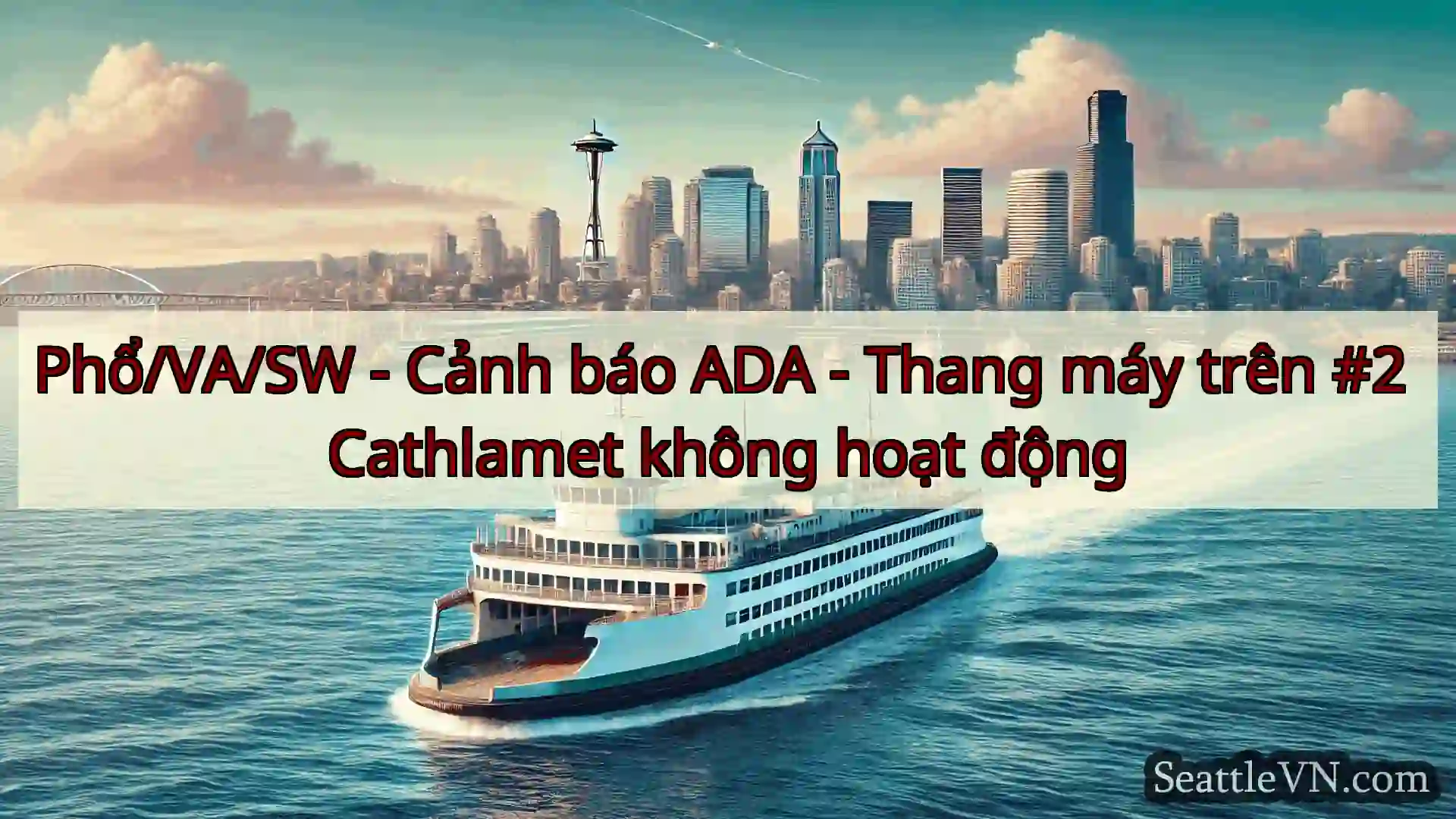 tin tức phà seattle Phổ/VA/SW - Cảnh báo ADA - Thang