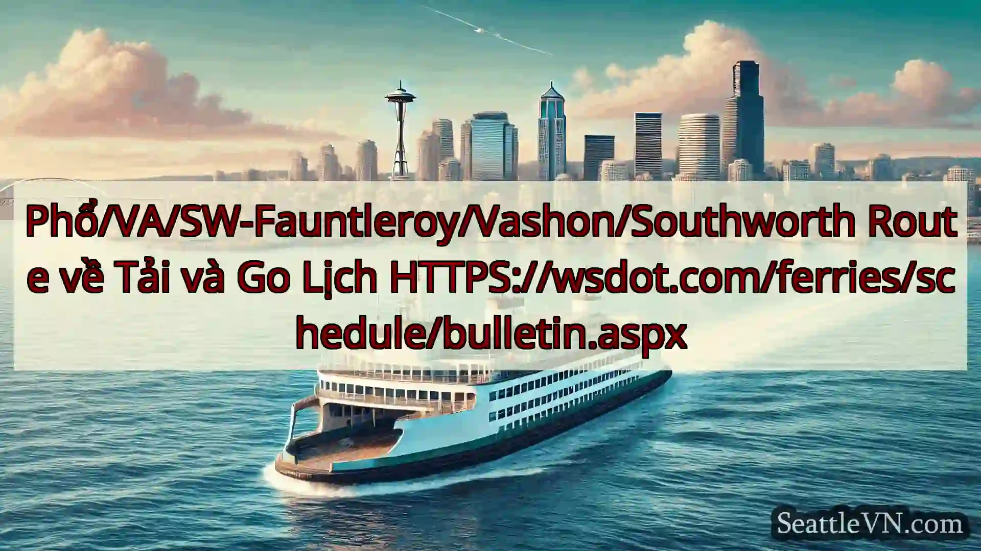 tin tức phà seattle Phổ/VA/SW-Fauntleroy/Vashon/Southwo