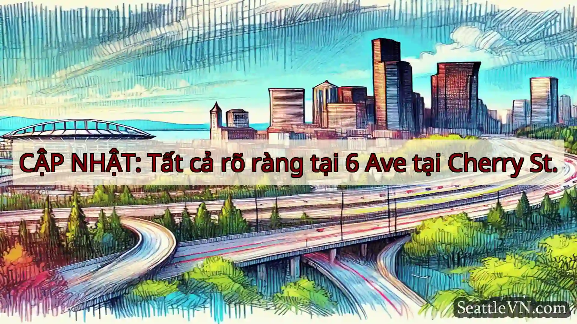 Tin tức Vận tải Seattle CẬP NHẬT: Tất cả rõ ràng tại 6 Ave