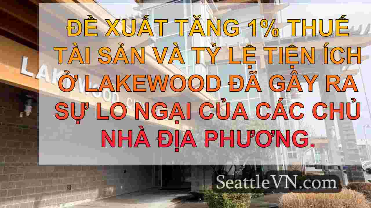 Cư dân Lakewood quan tâm đến thuế tài