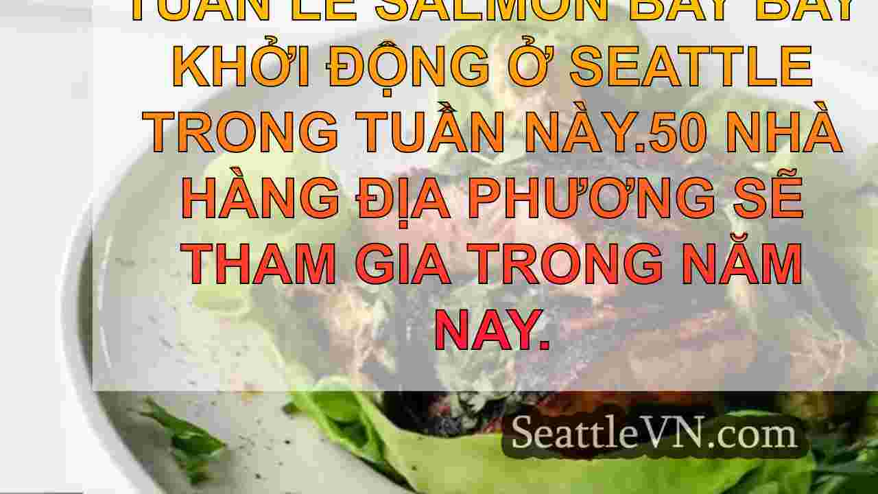 Tuần lễ Salmon Bay Bay bắt đầu ở Seattle