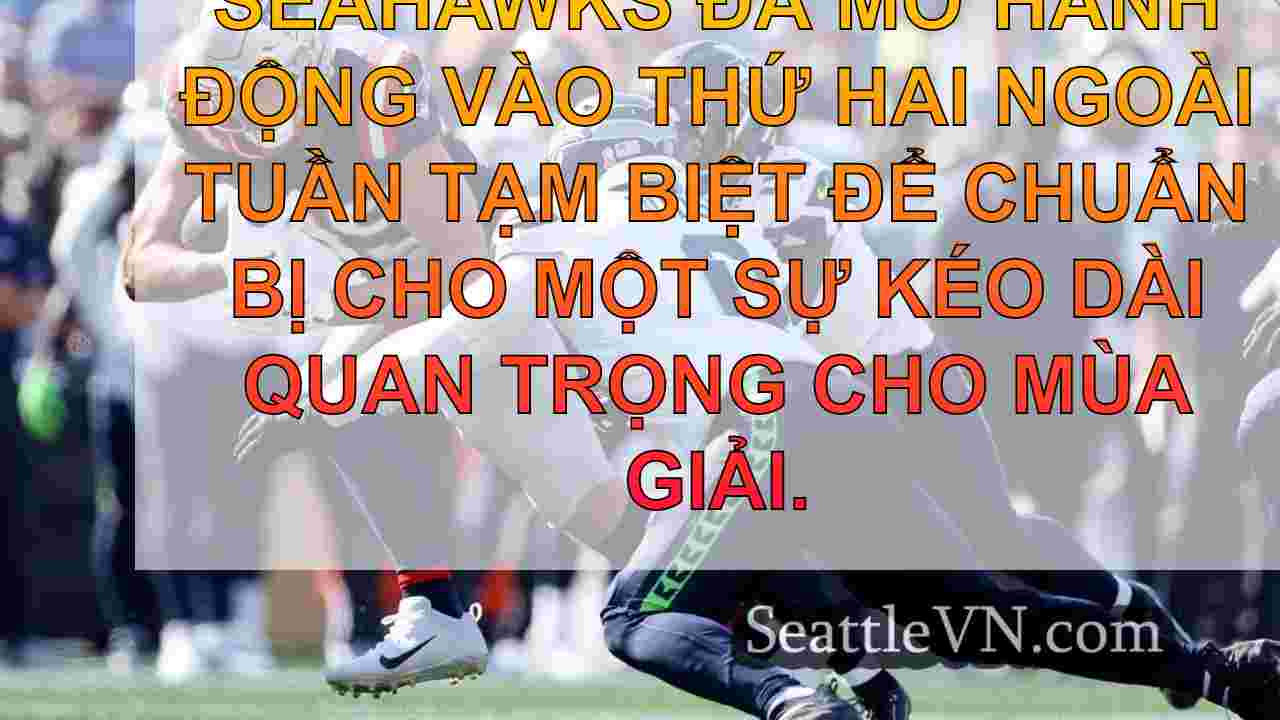 Seahawks bật lên cấp bách, chuẩn bị cho