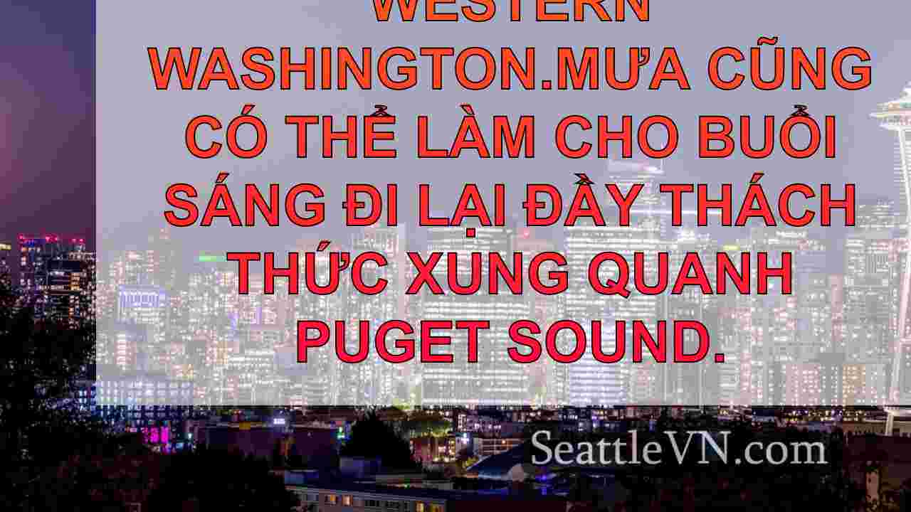 Thời tiết Seattle: Thứ Hai gió và mưa,