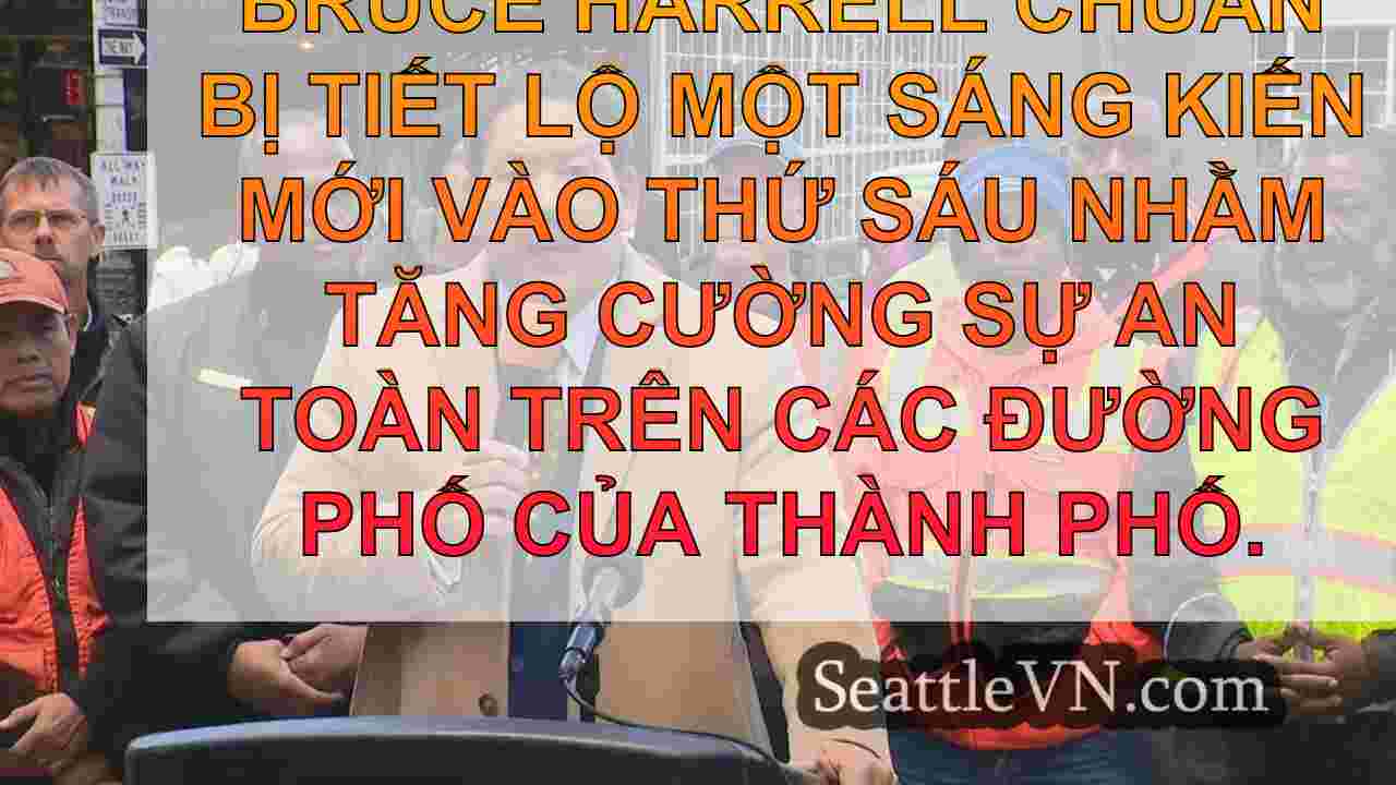 Thị trưởng Bruce Harrell tiết lộ kế