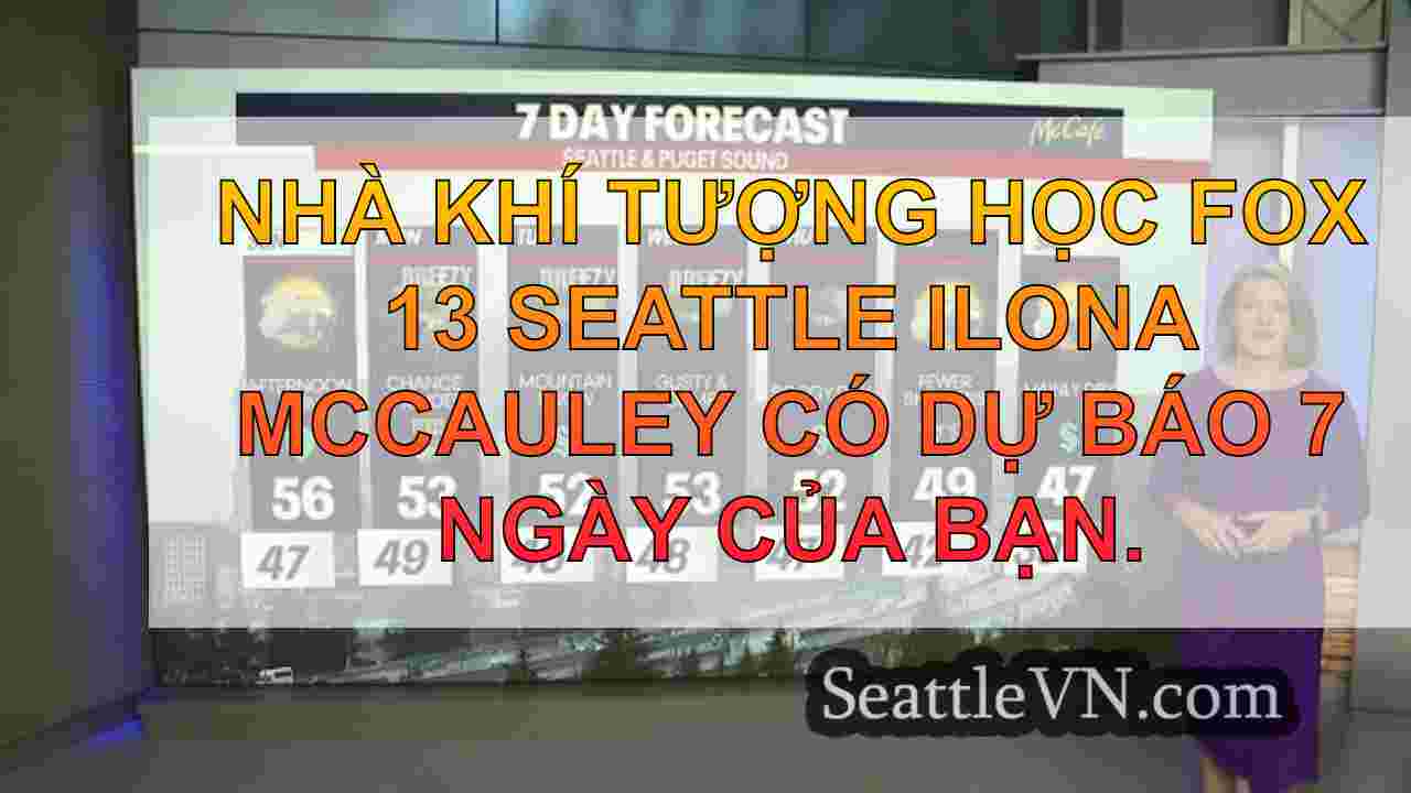 Thời tiết Seattle: Nhiệt độ giảm khi hệ