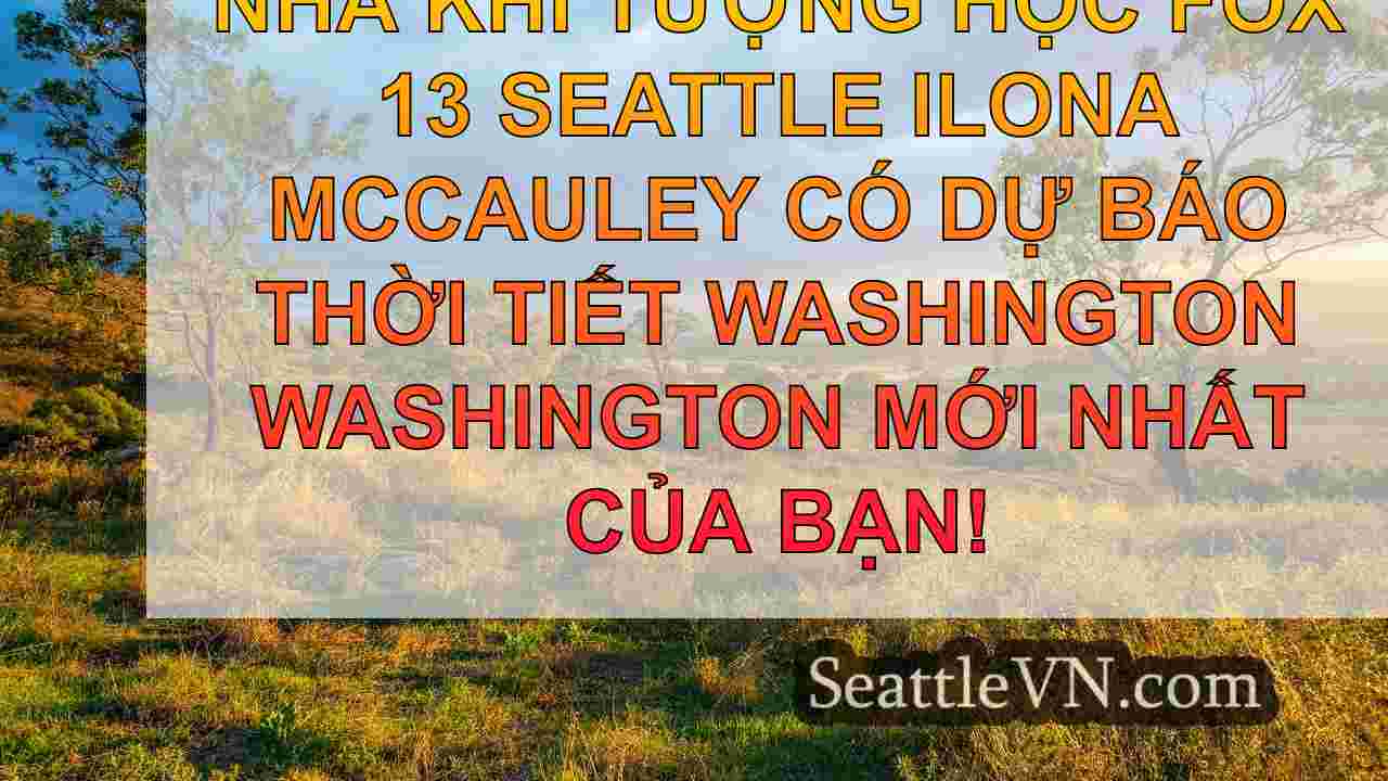 Thời tiết Seattle: Những cơn mưa rào,