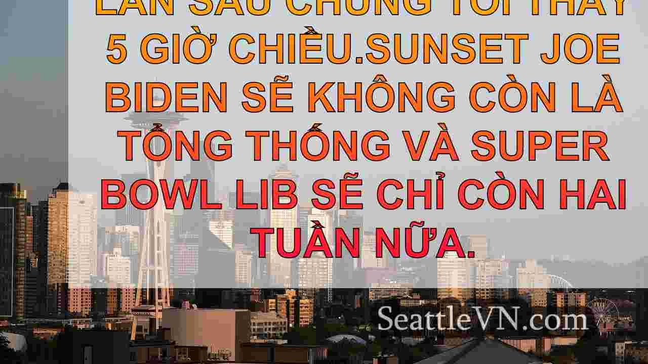 Người Washington sẽ thấy hoàng hôn 5