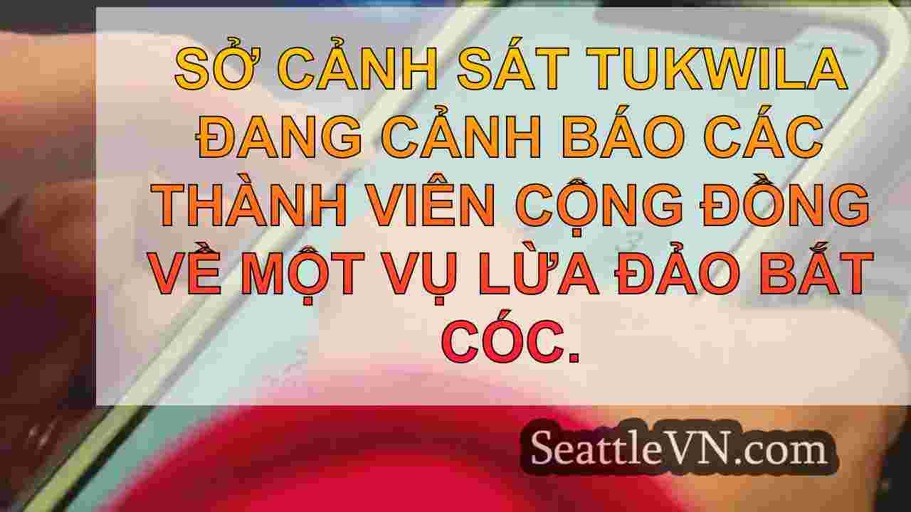 Cảnh sát kêu gọi xác minh an toàn gia